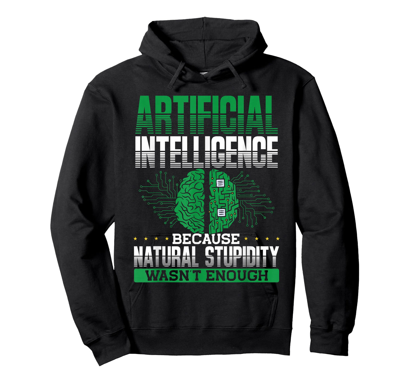 Artificial Intelligence Natural Stupidity Wasn't Enough Ki T-Shirt
