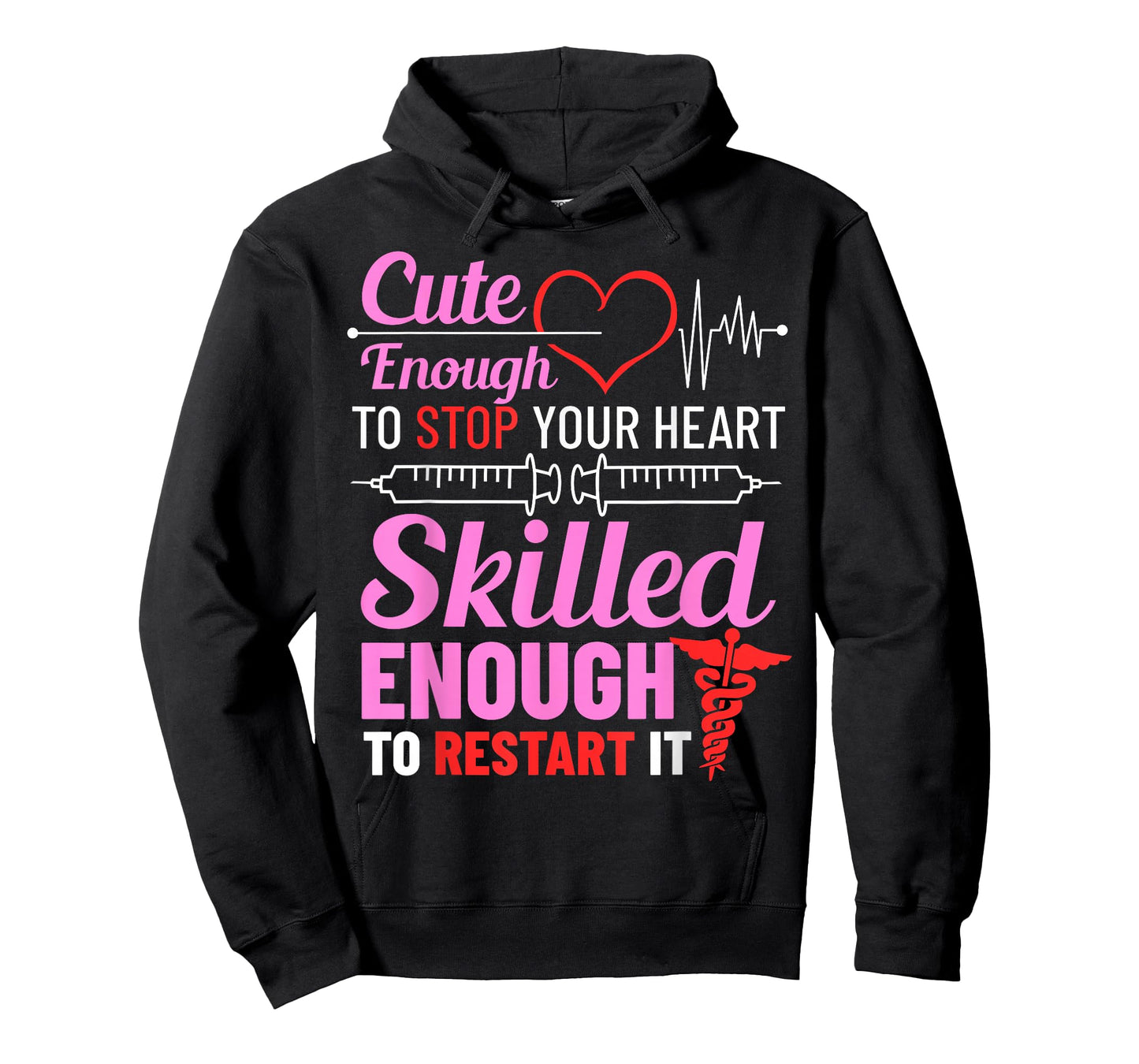 Cute Enough To Stop Your Heart Skilled Enough To Restart It T-Shirt