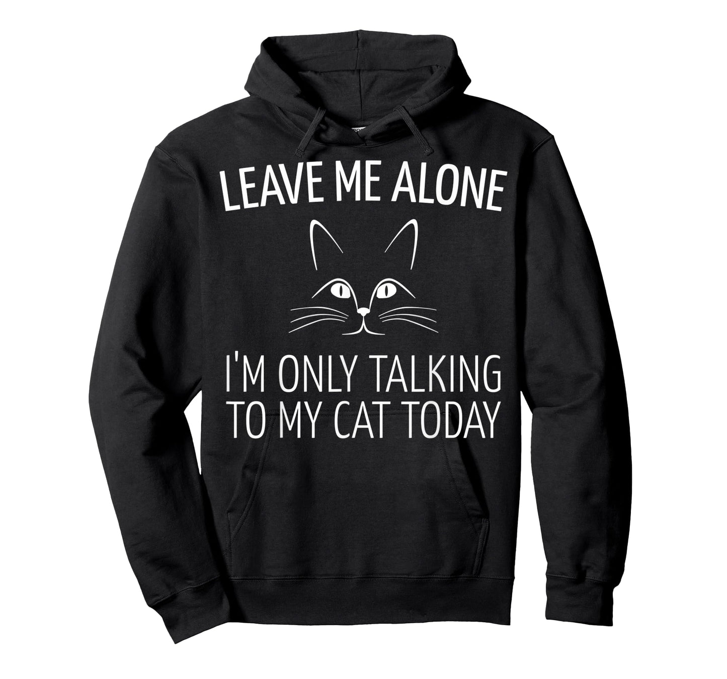 Leave Me Alone I'm Only Talking to My Cat Today T-Shirt