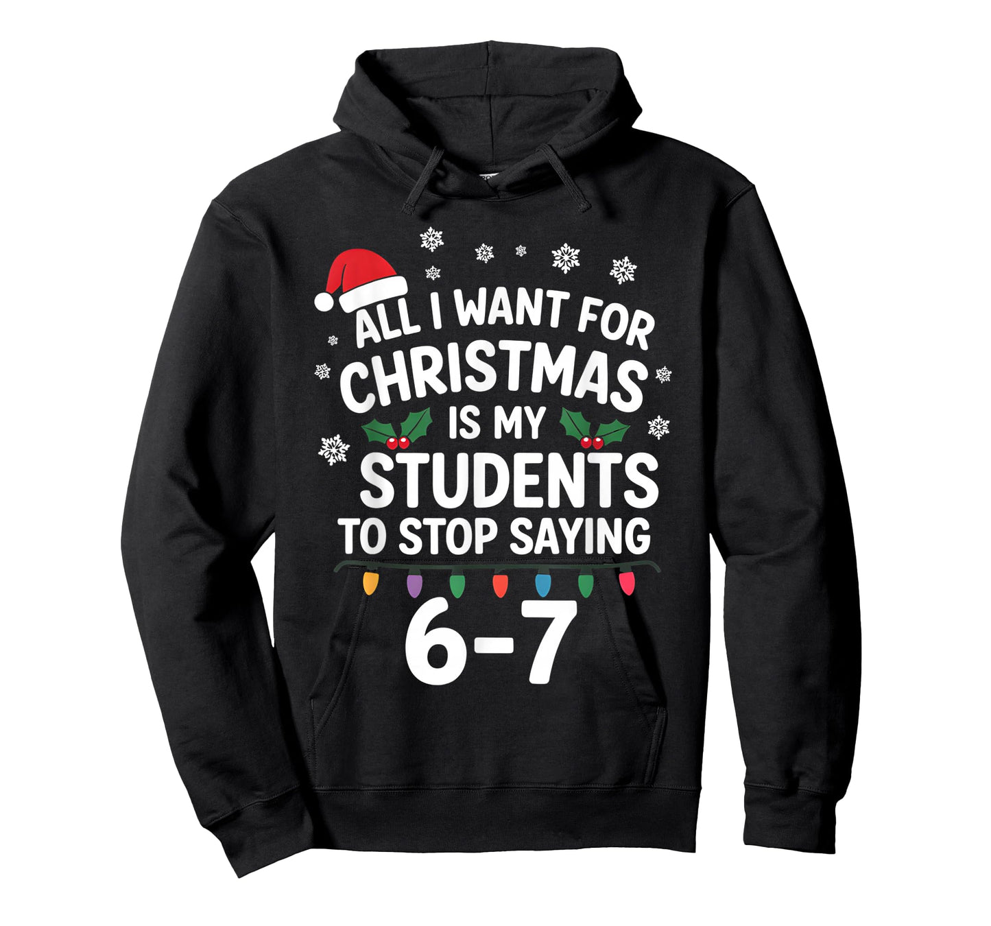 Students Saying 6-7 67 Six Seven Funny Teacher Christmas T-Shirt