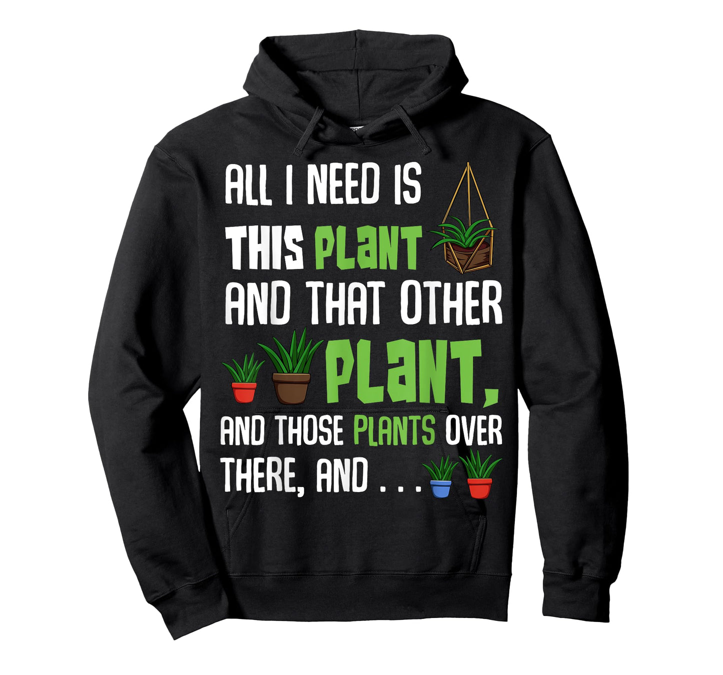 All I Need Is This Plant And That Other Plant Lover Tee T-Shirt