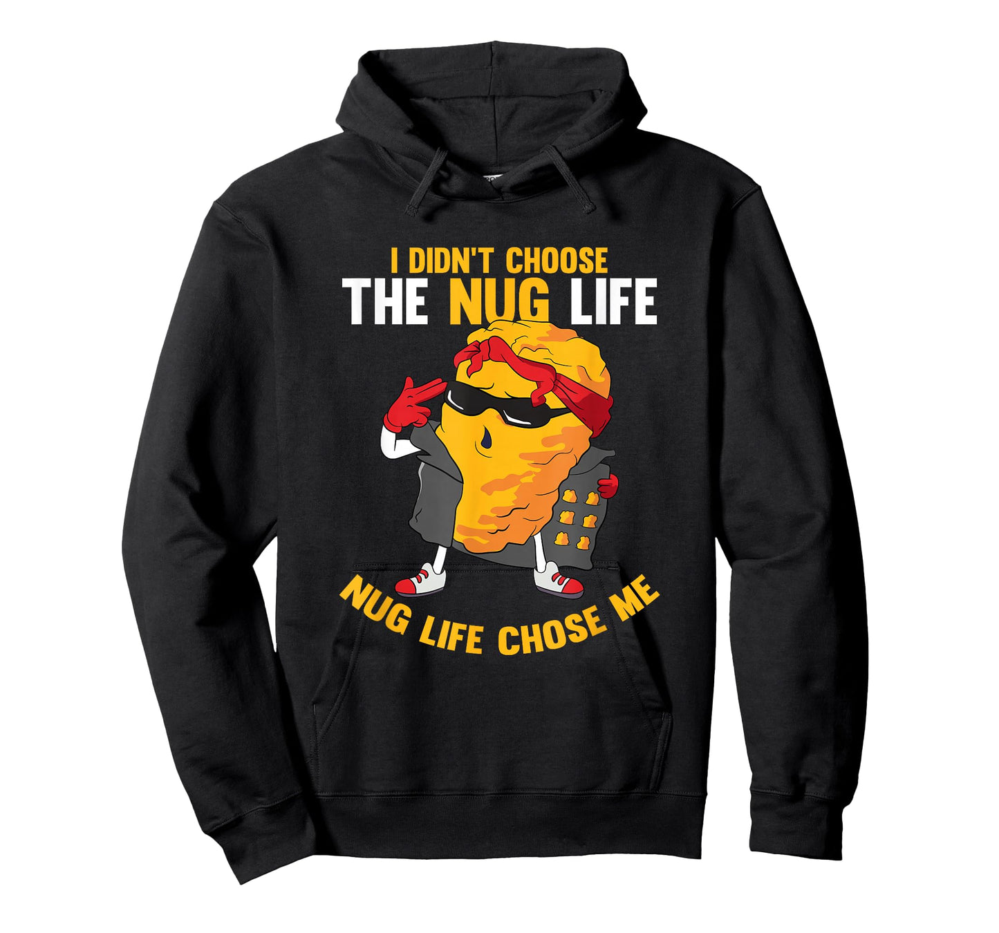 I Didn't Choose The Nug Life Chose Me Chicken Nuggets Lover T-Shirt