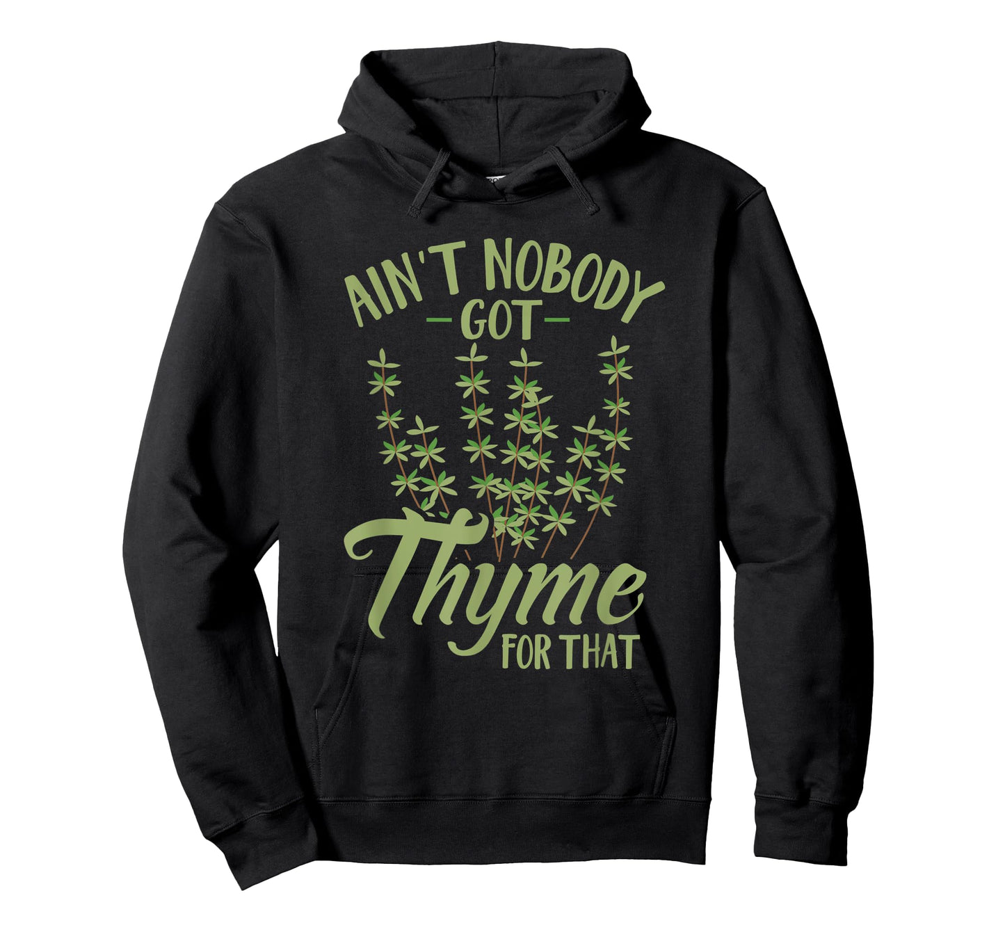 Ain't Nobody Got Thyme For That Funny Gardening T-Shirt