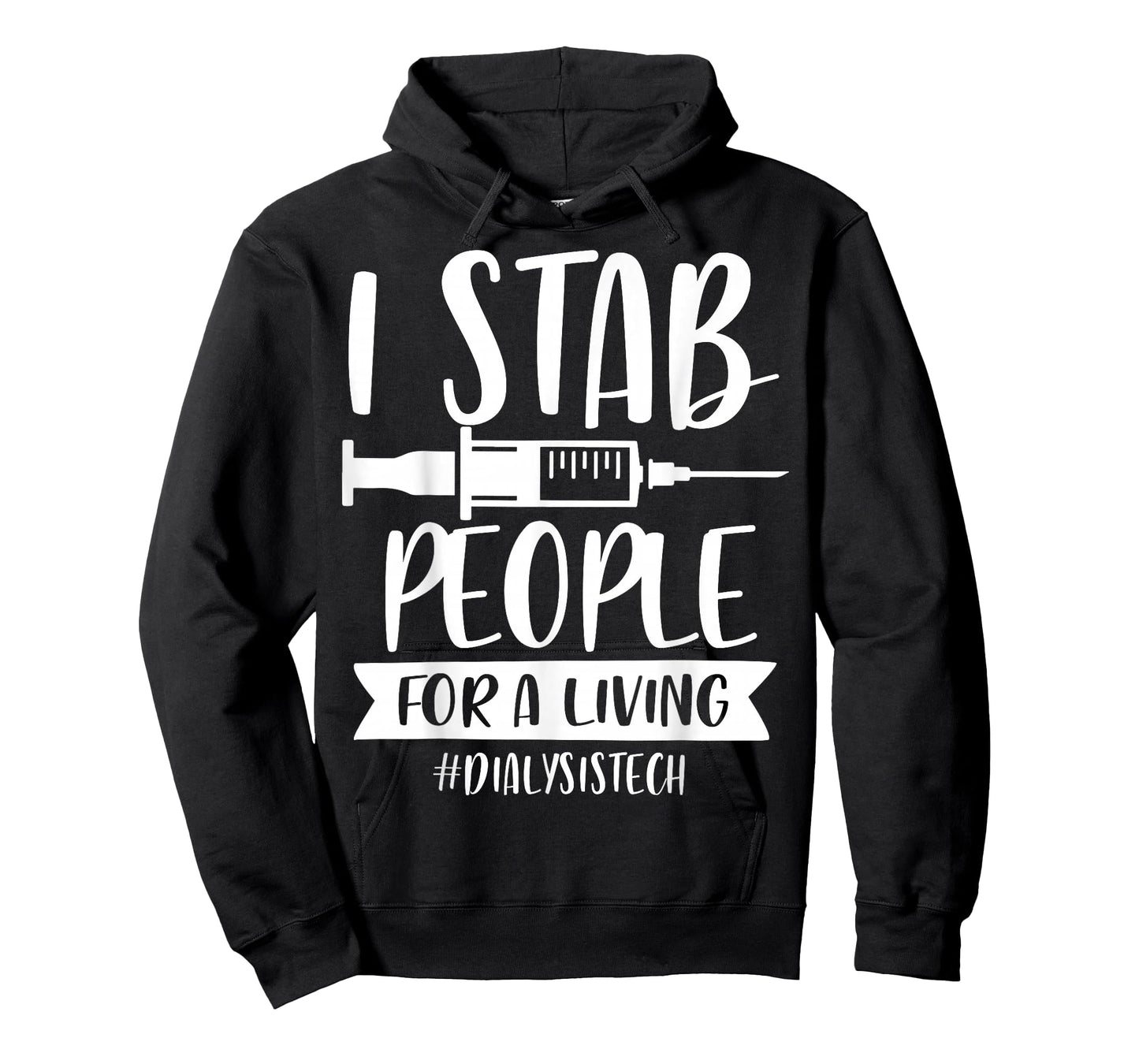 Addictive Designs Medical Merch I Stab People for a Living Funny Dialysis Tech Unisex T-Shirt Black Small