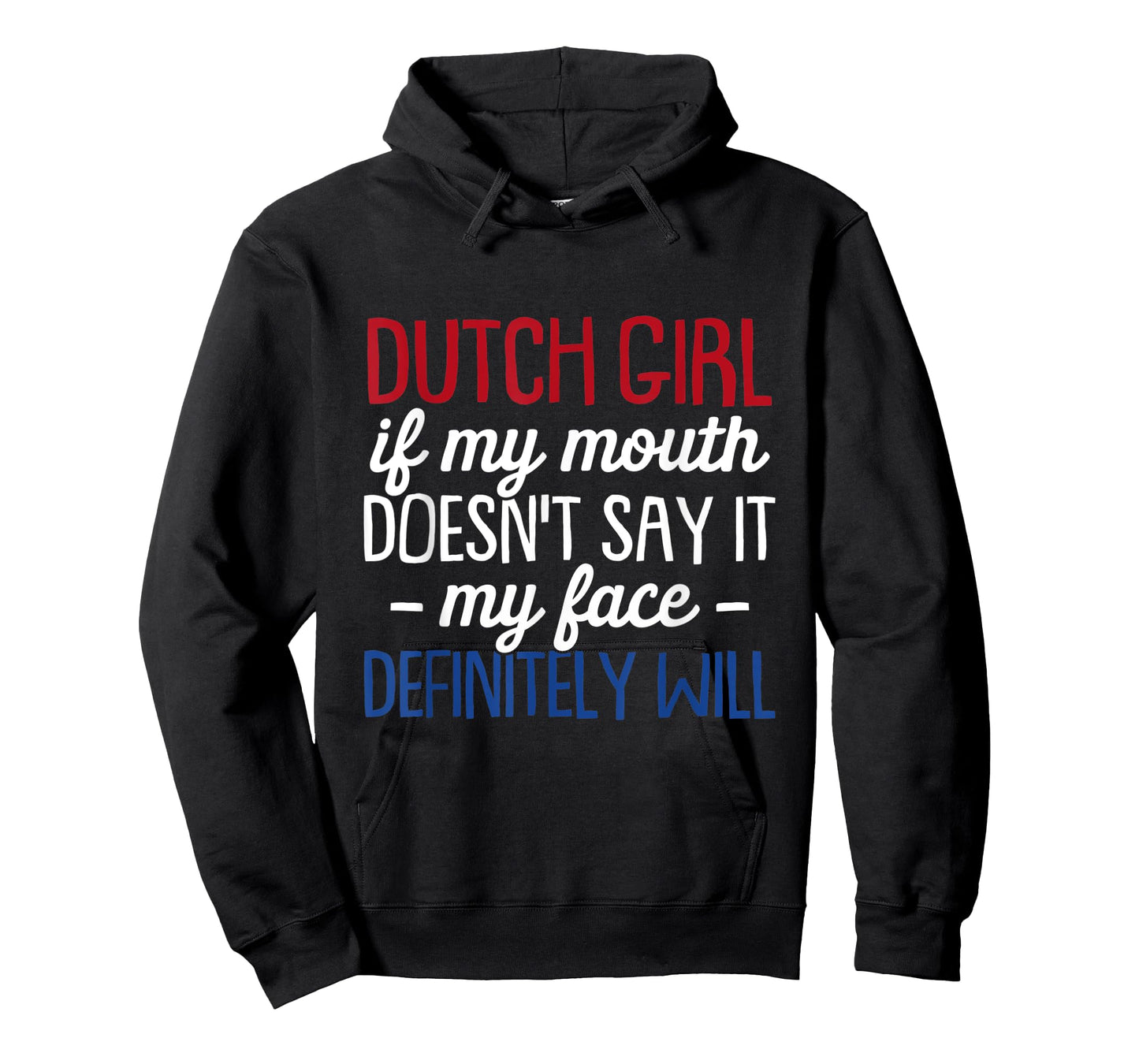 Dutch Girl If My Mouth Doesn't Say It - Funny Dutch Pride T-Shirt