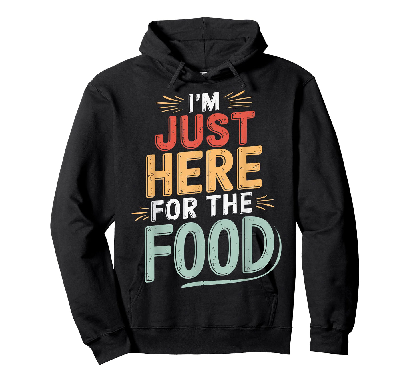I'm Just Here For The Food Restaurant T-Shirt