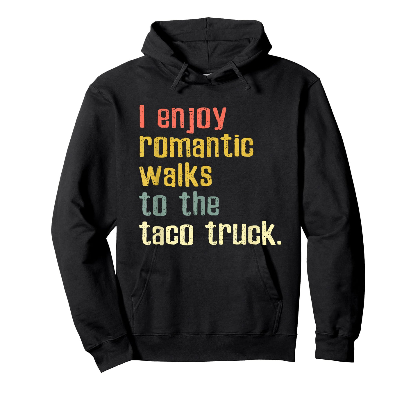I Enjoy Romantic Walks To The Taco Truck T-Shirt