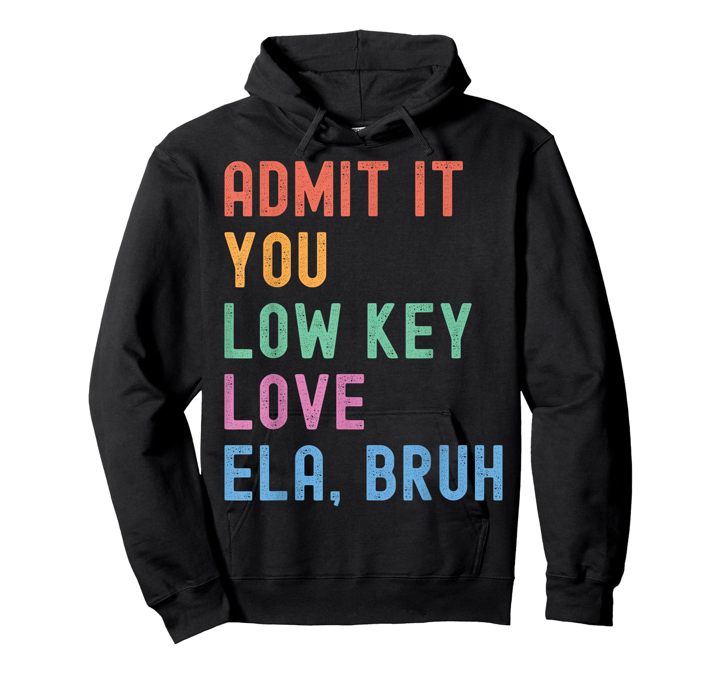 Admit It You Low Key Love ELA Bruh Funny English Teacher T-Shirt