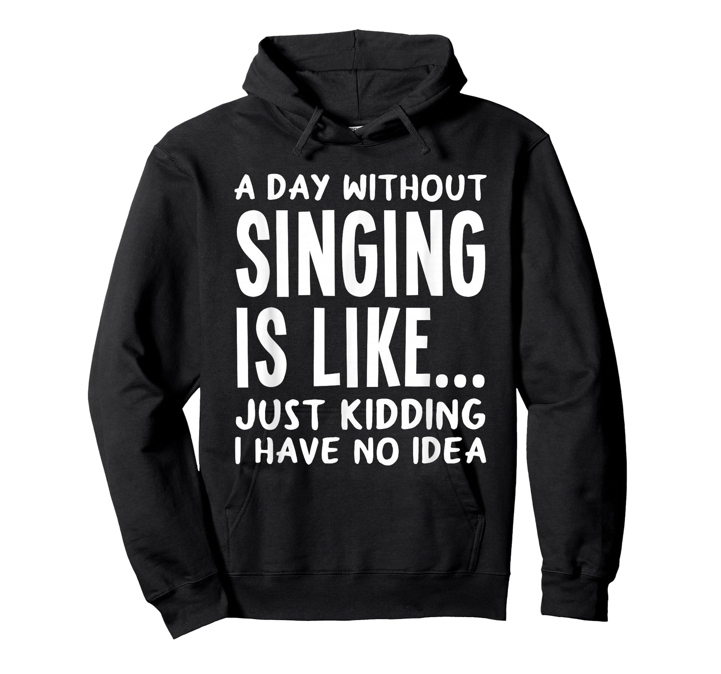 A Day Without Singing is Like..Funny Music Lover Singer T-Shirt