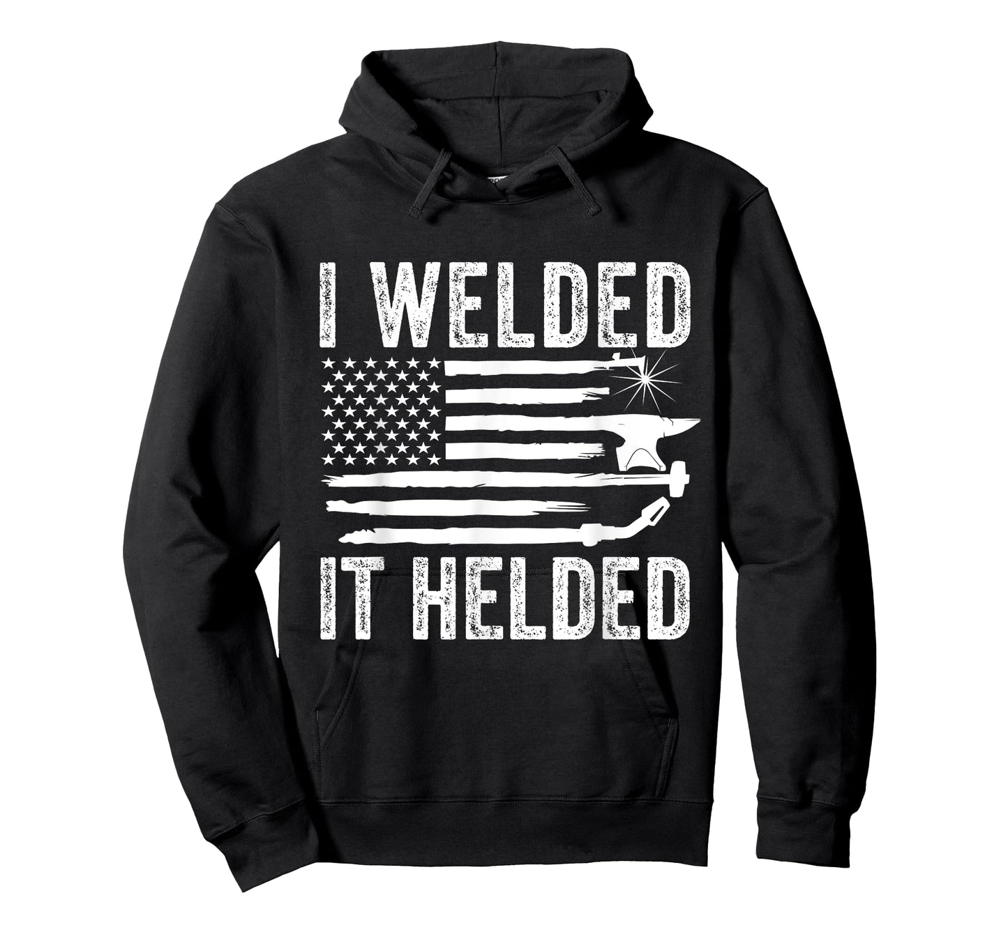 I Welded It Helded Funny Welder American Flag Welding Dad T-Shirt for Women Men