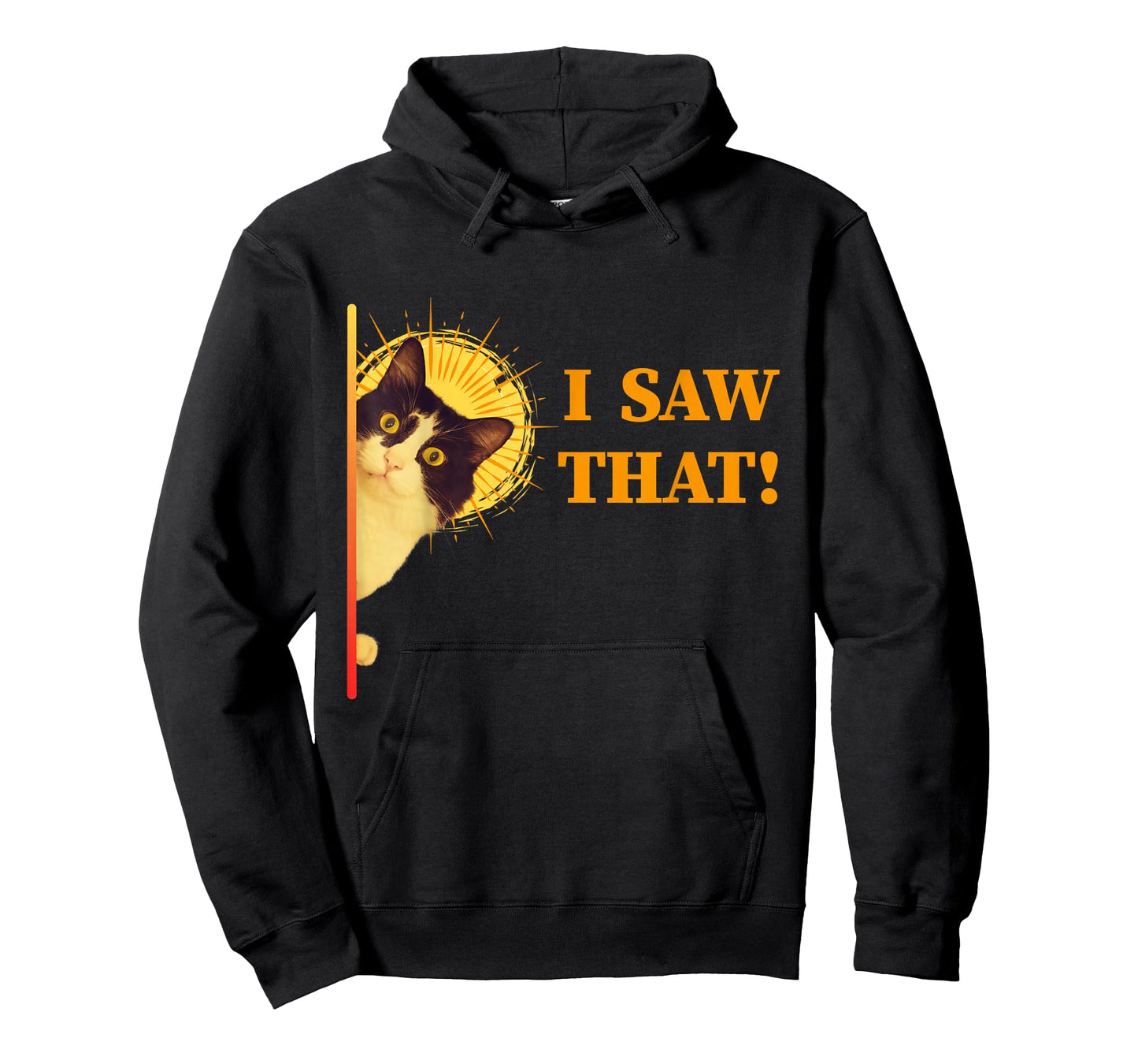 I Saw That Funny Cat Humor Gift Idea for Pet Parents T-Shirt