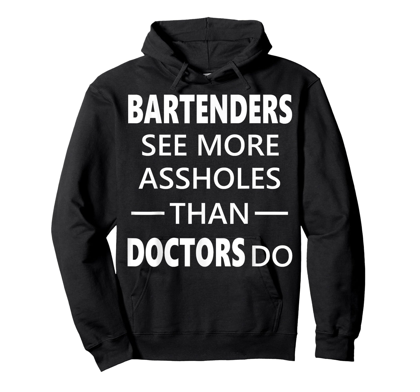 Bartenders See More Assholes Than Doctors Do Funny Bar Shirt T-Shirt