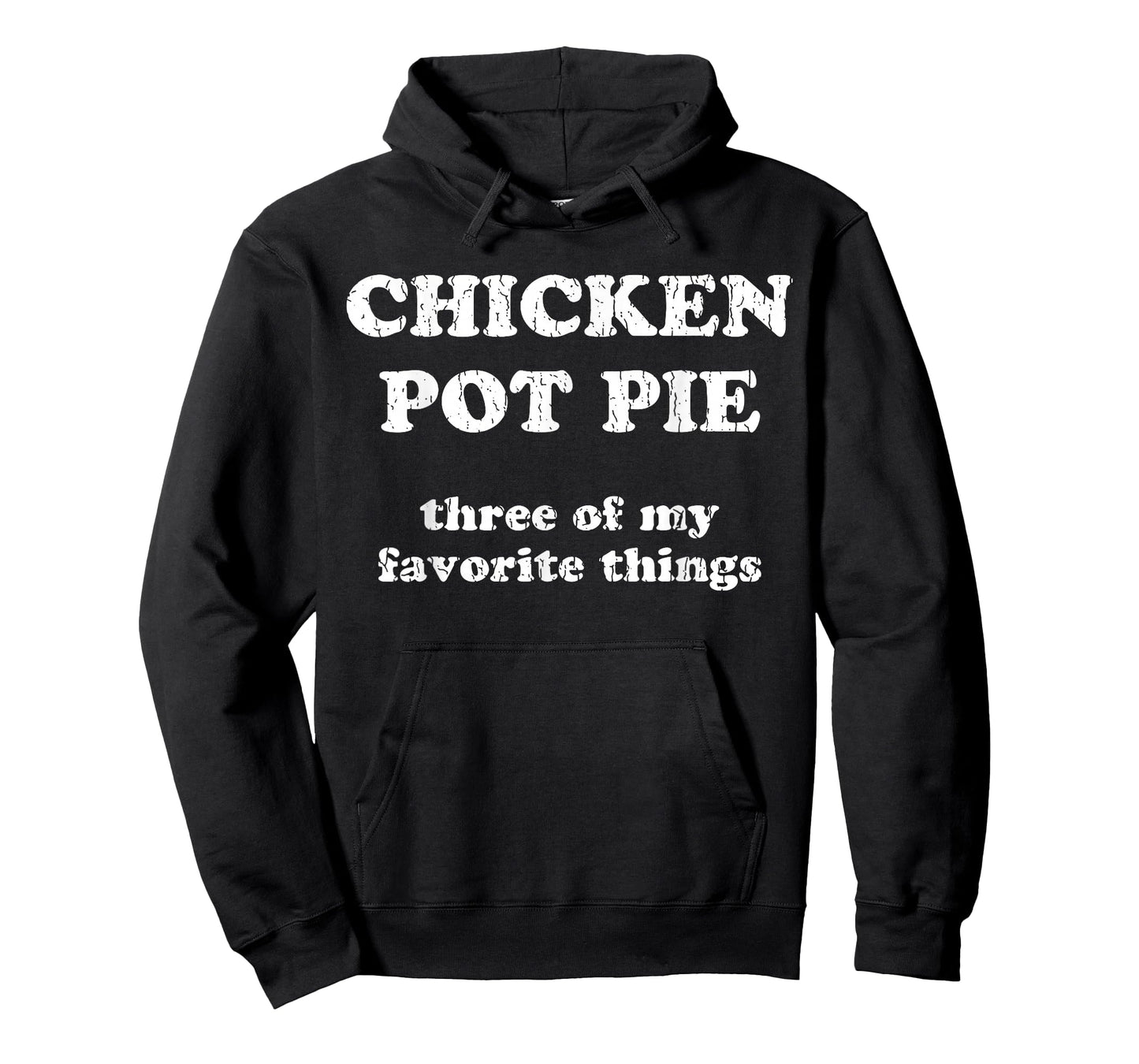 Chicken Pot Pie Three Of My Favorite Things T-Shirt