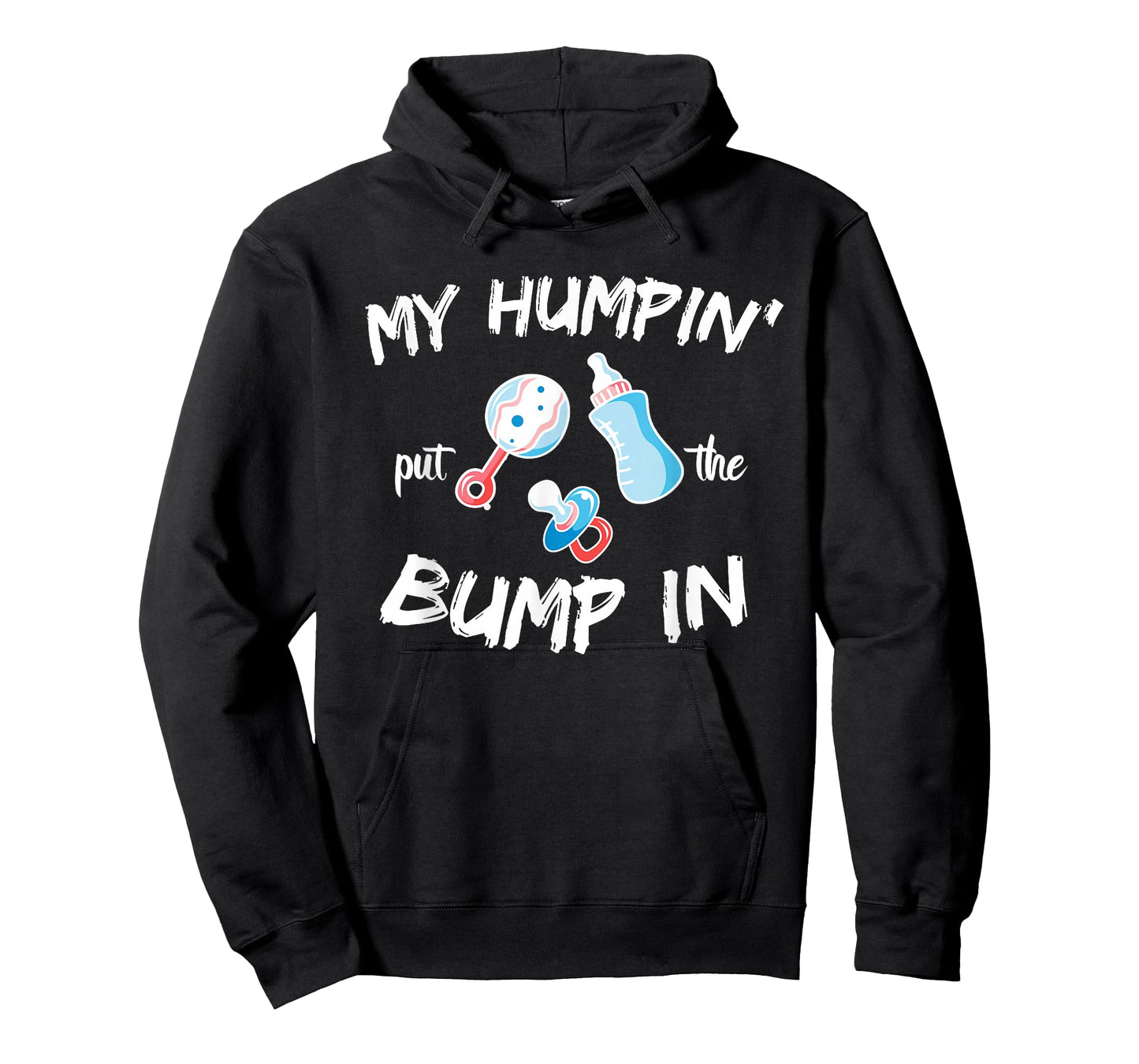 Funny Soon to be Dad Gift Shirt My Humpin' Put The Bump in T-Shirt