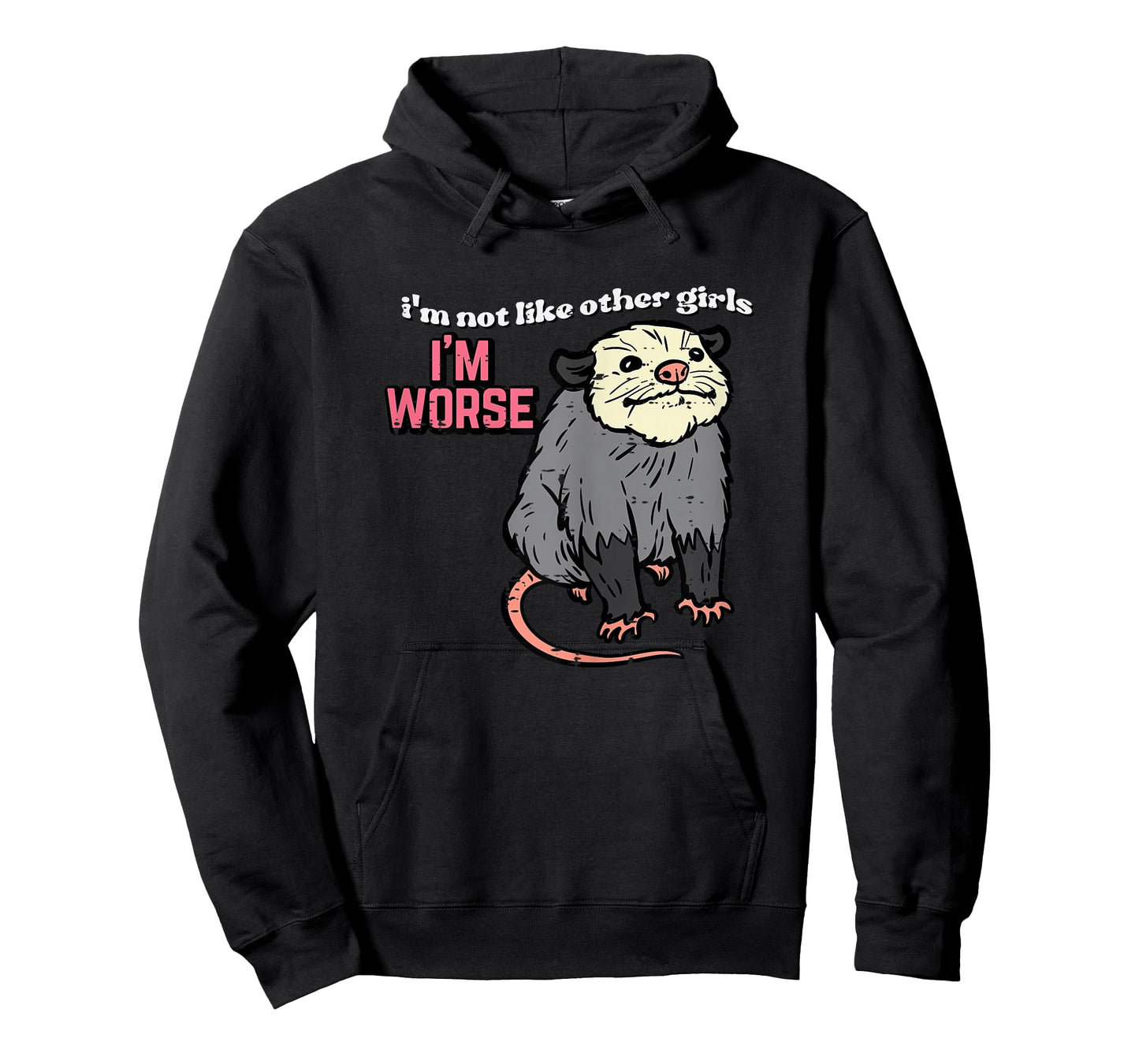 Opossum Not Like Other Girls Im Worse Funny Possum Women T-Shirt