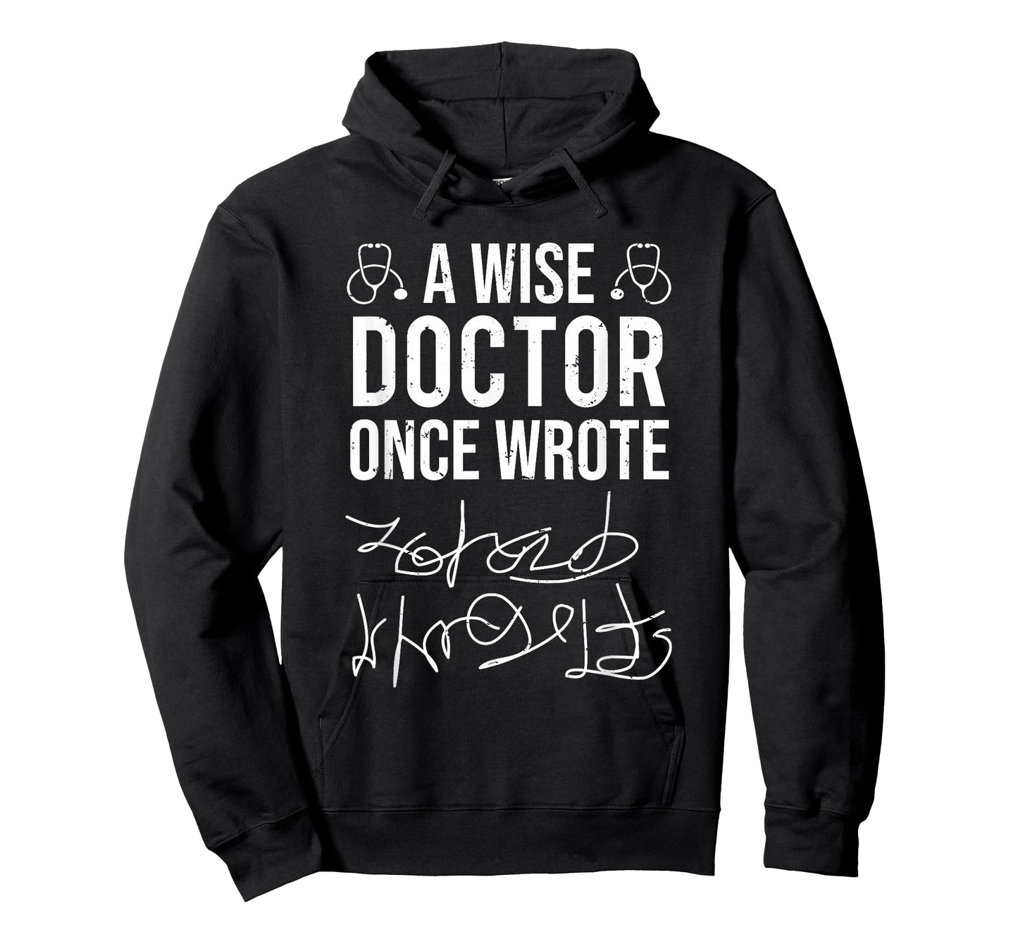 A Wise Doctor Once Wrote Medical Doctor Handwriting Funny T-Shirt