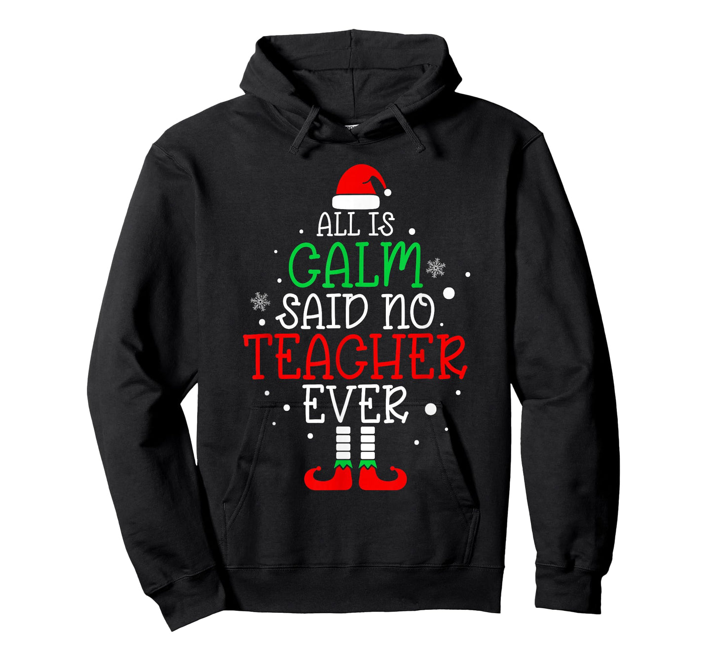 All Is Calm Said No Teacher Ever Funny Teacher Christmas T-Shirt