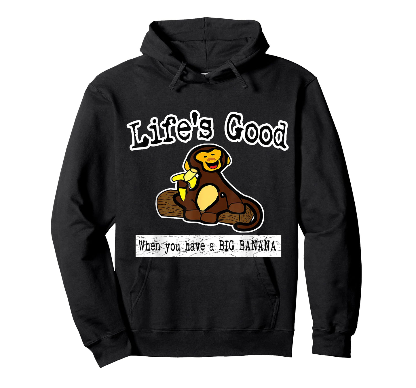 Life's Good When You Have A Big Banana Crude Funny T Shirt T-Shirt
