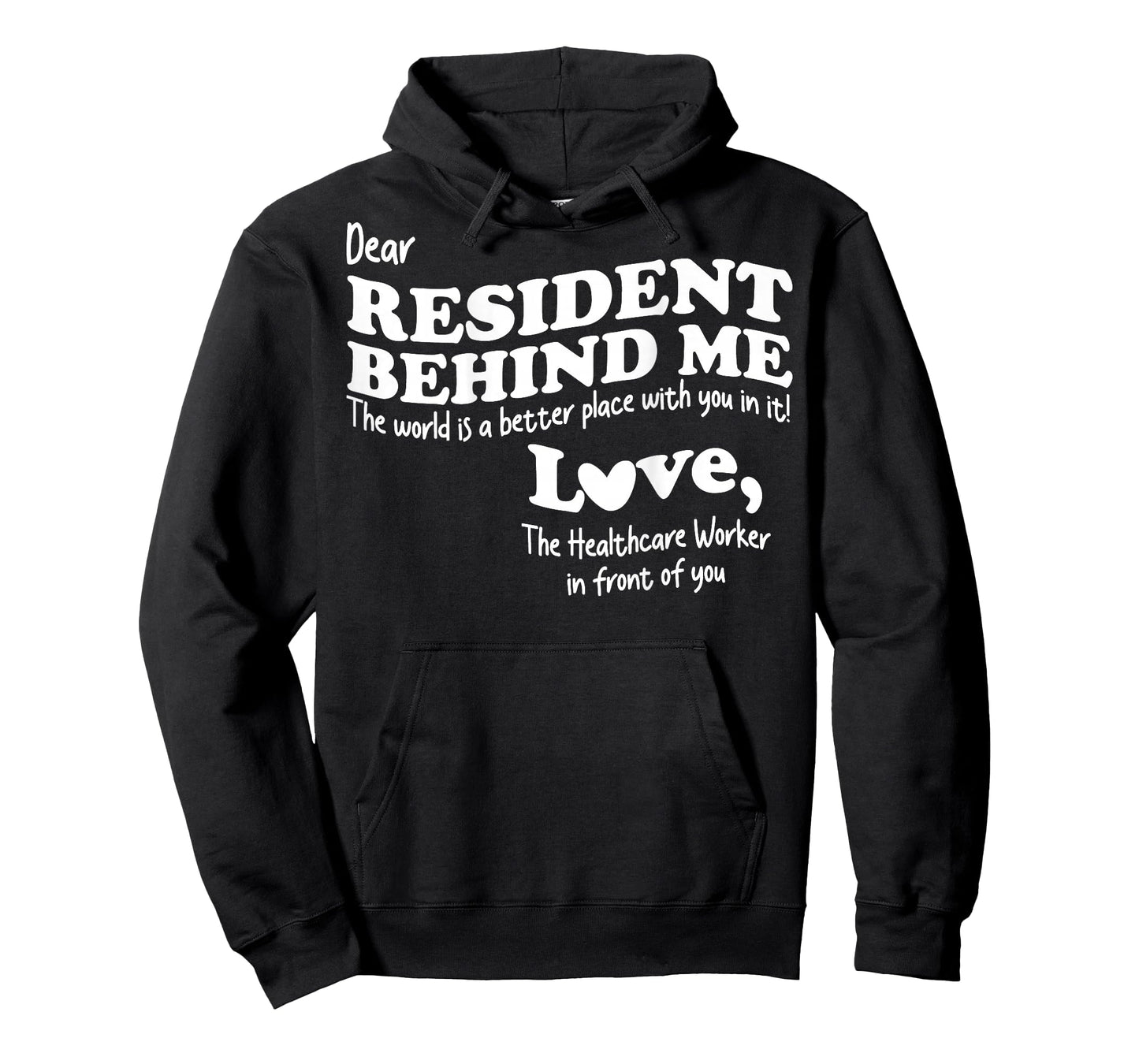 (Back) Dear Resident Behind Me Healthcare Nursing Home Staff T-Shirt
