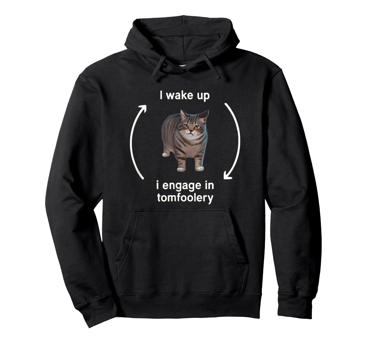 I Wake Up I Engage in Tomfoolery Funny Cat Meme T-Shirt