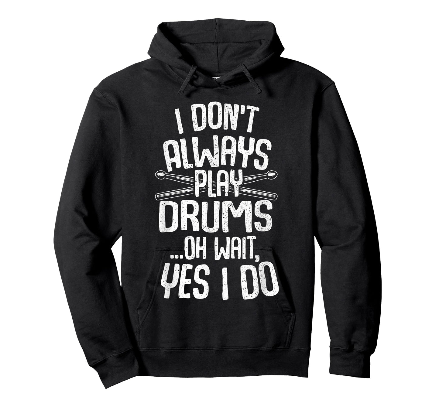 Funny Drumming Shirts I Don't Always Play Drums...Oh Wait, Yes I Do Drummer Band Drumming T-Shirt Black Unisex-Adults Small Modern Music T-Shirt Short Sleeve