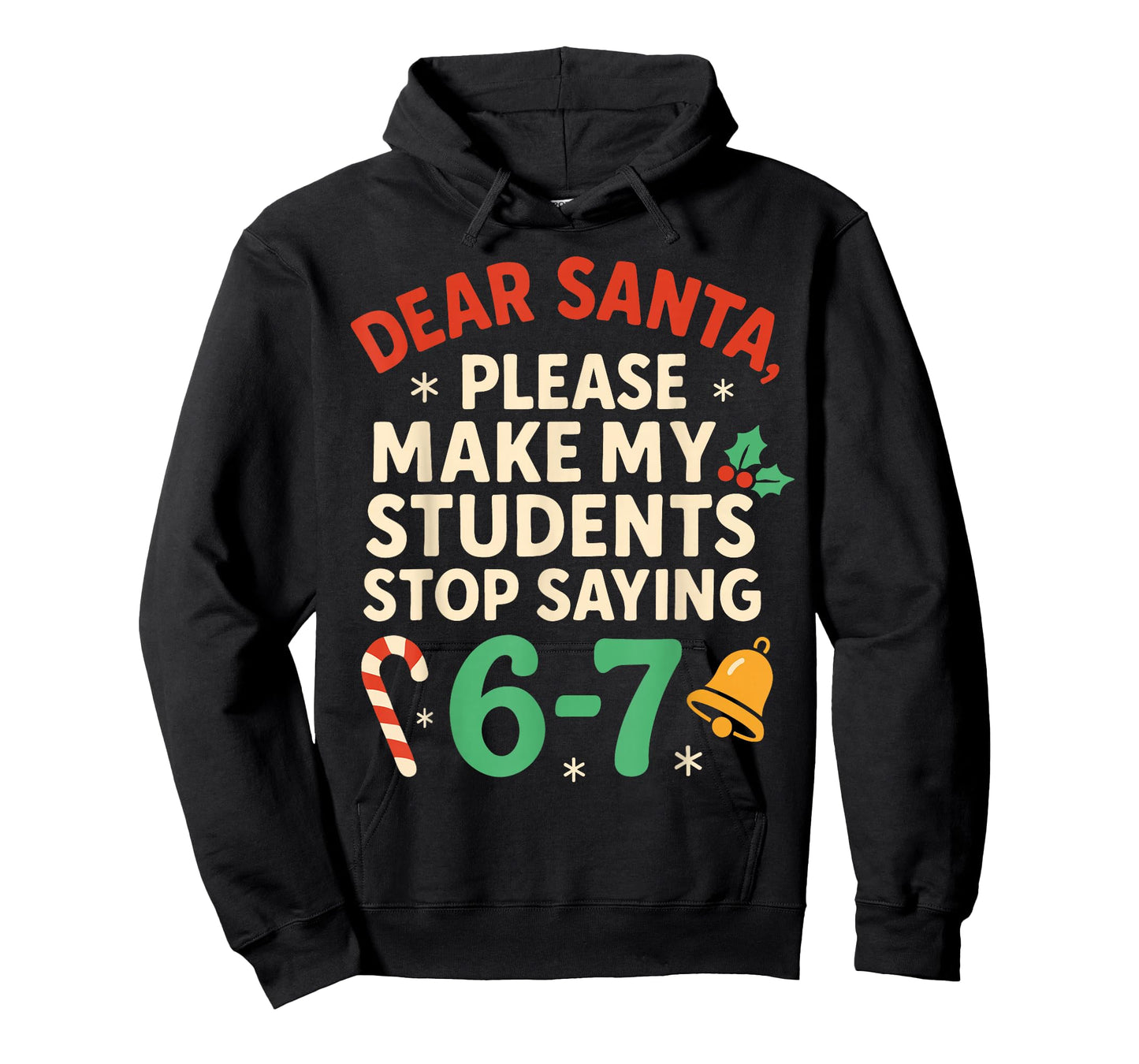 Dear Santa Students 6-7 67 Six Seven Funny Christmas Teacher T-Shirt