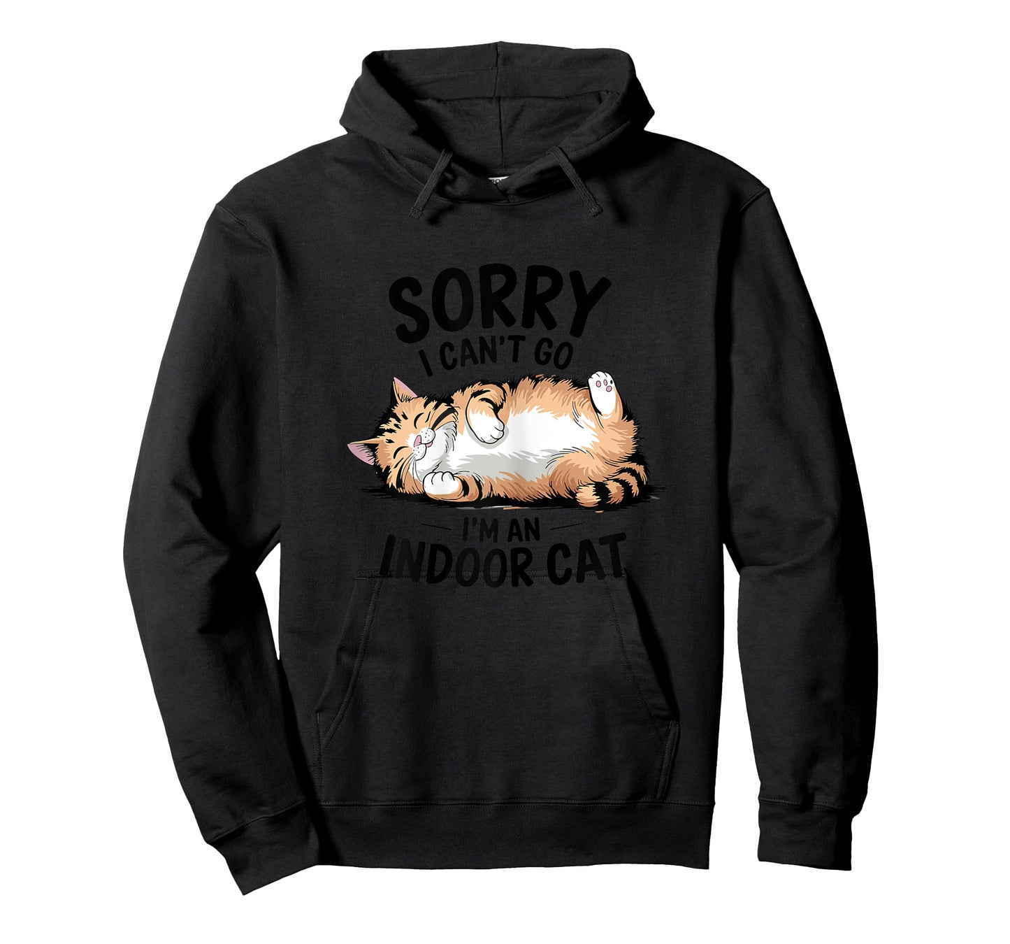 sorry i can't go i'm an indoor cat Funny Mom Pet Owners T-Shirt
