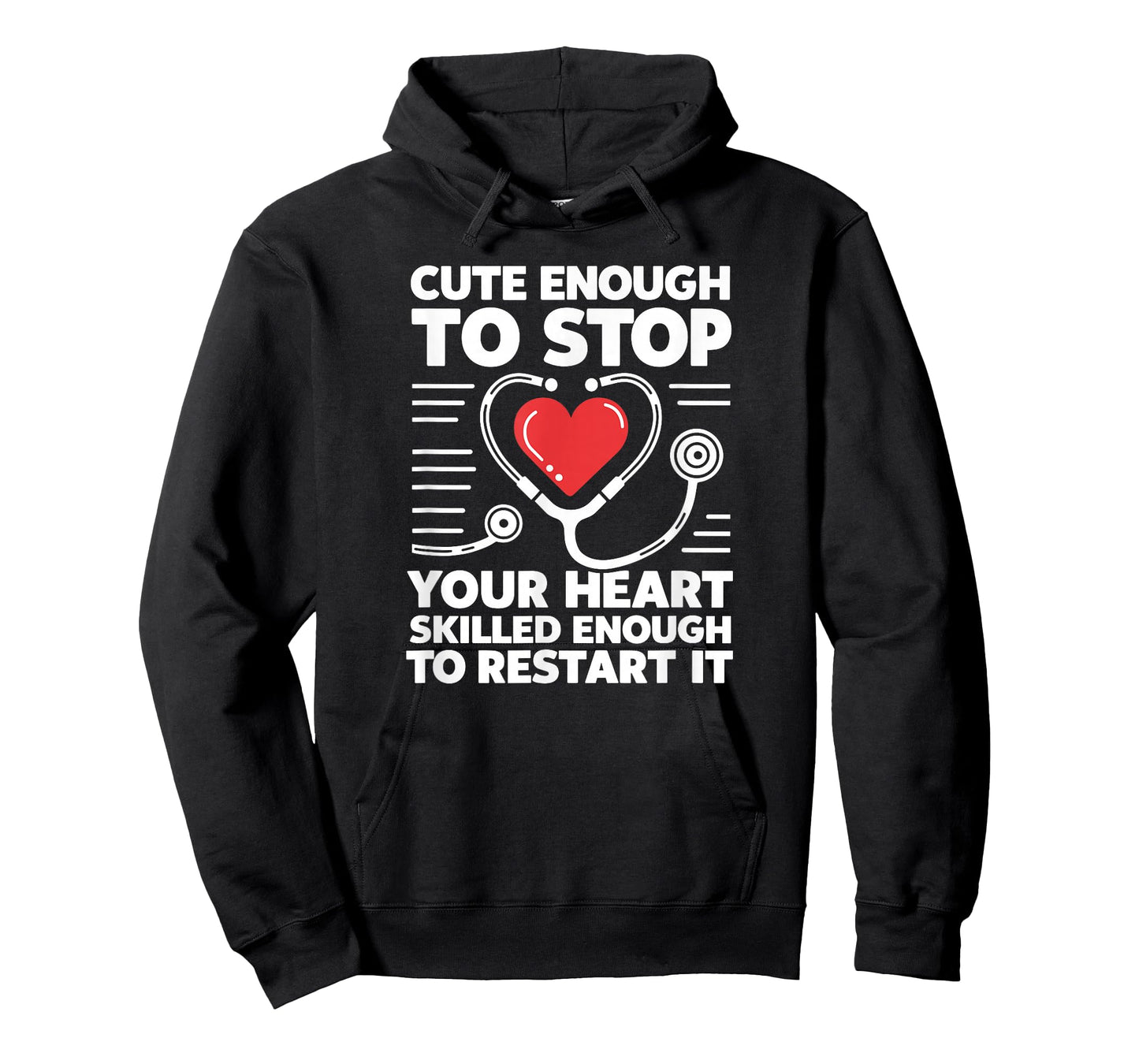 Cute Enough To Stop Your Heart Skilled Enough To Restart It T-Shirt