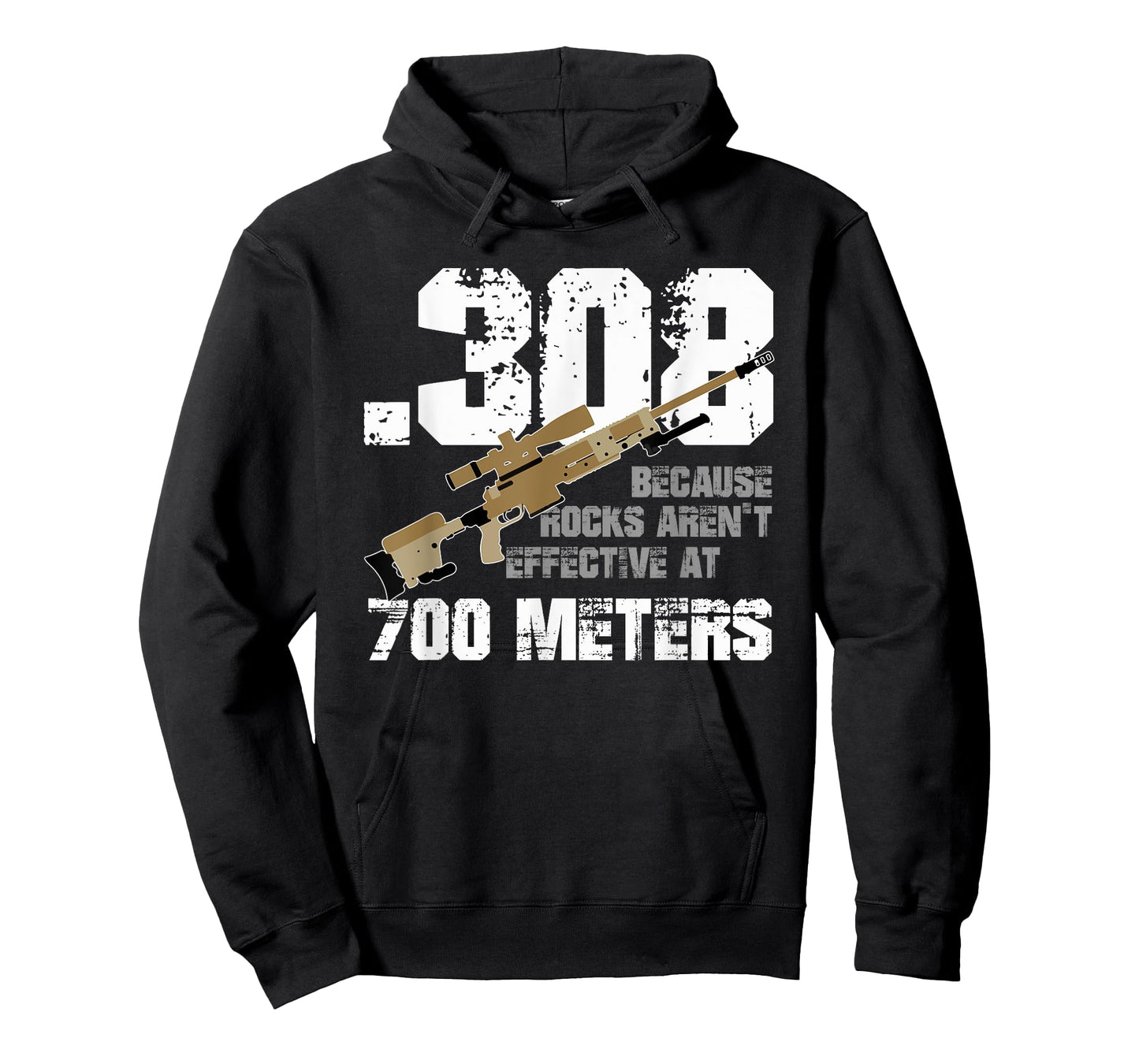 308 Because Rocks Aren't Effective At 700 Meters Funny T-Shirt