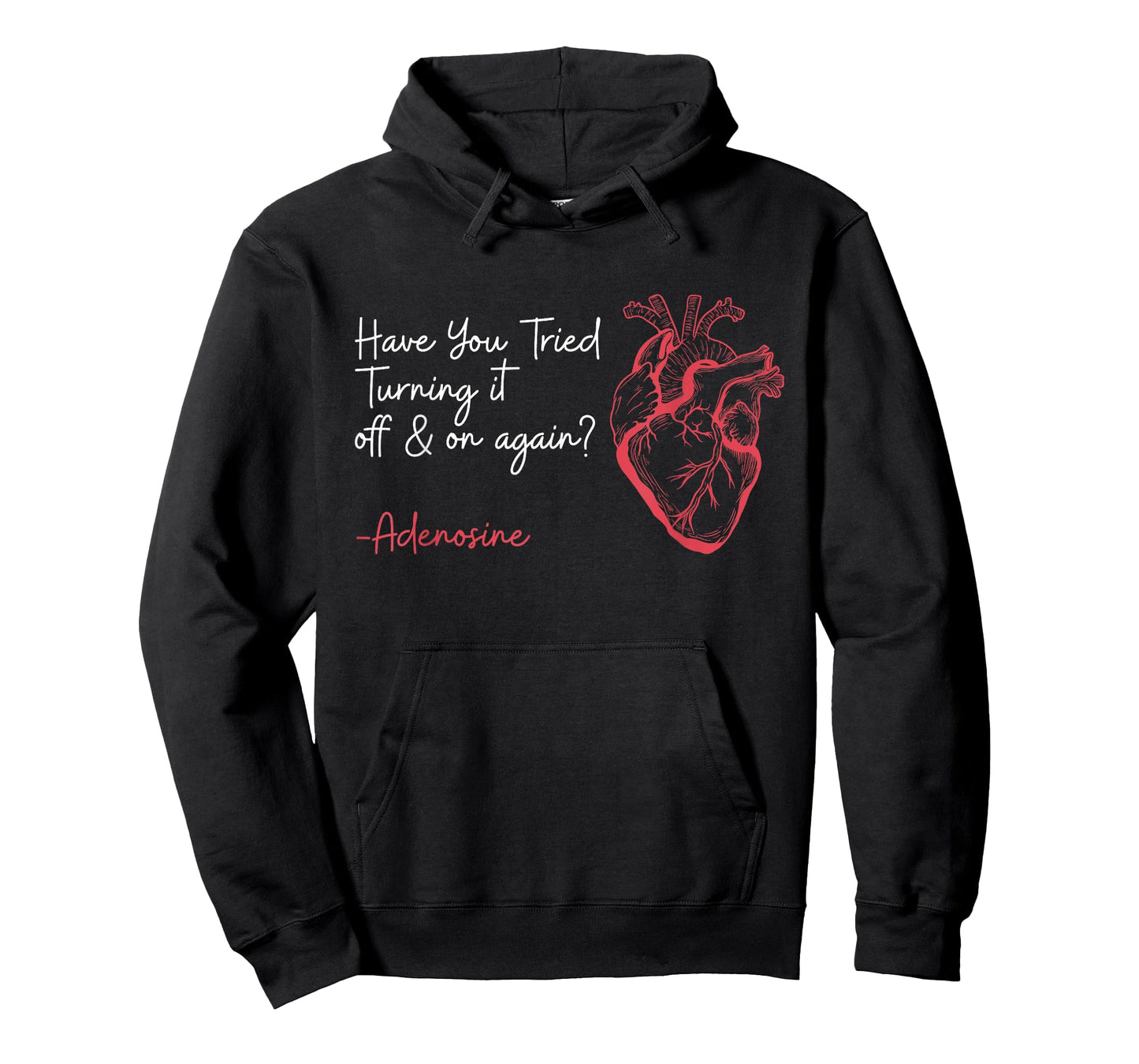Have You Tried Turning It Off And On Again Adenosine Heart T-Shirt