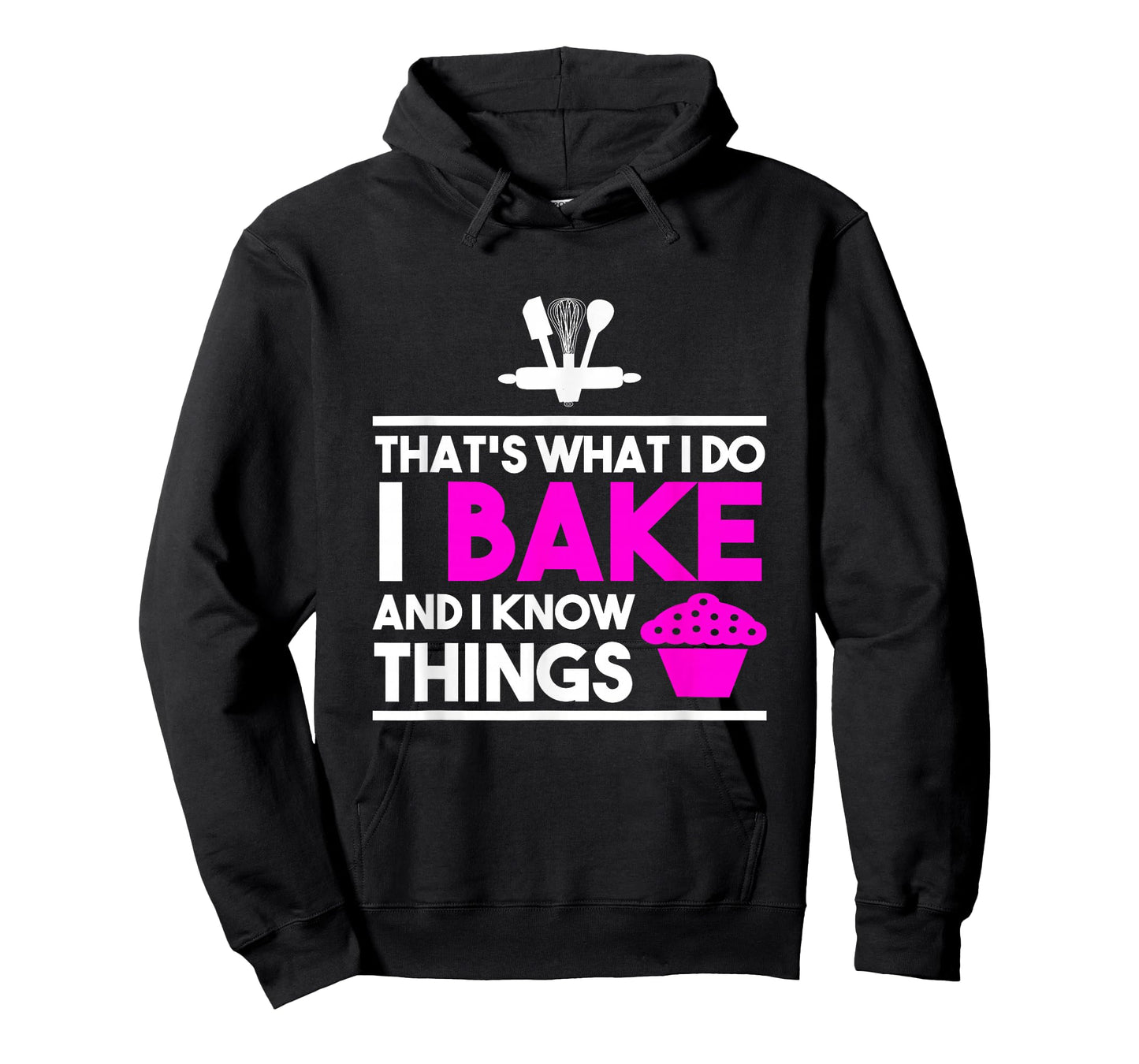 Baker Design - That's What I Do I Bake And I Know Things T-Shirt