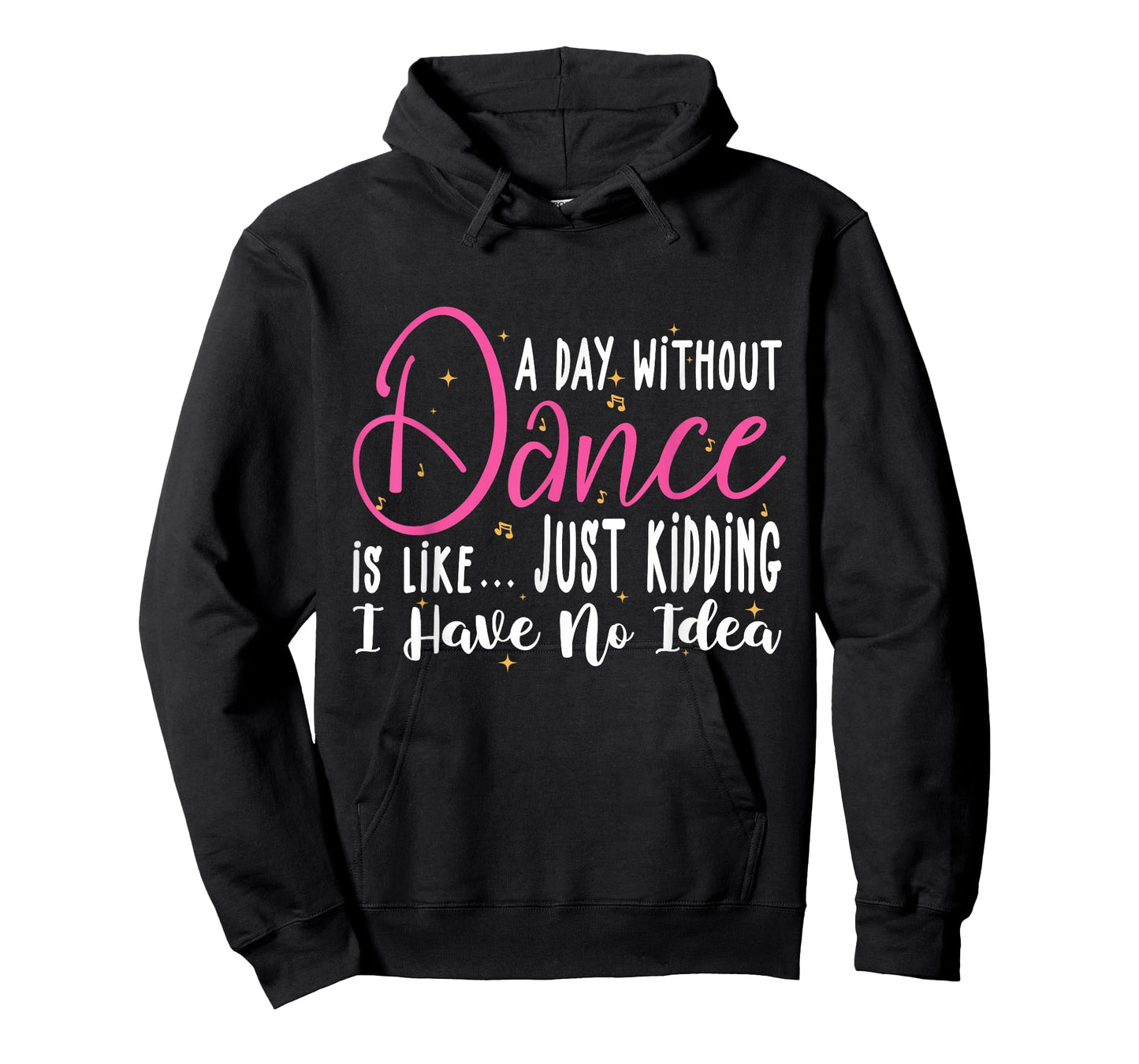 A Day Without Dance is Like Gifts Tee. Funny Dance T-Shirt
