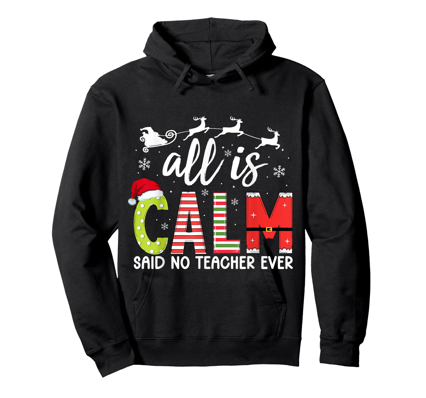 All is Calm Said No Teacher Ever Funny Teacher Christmas T-Shirt