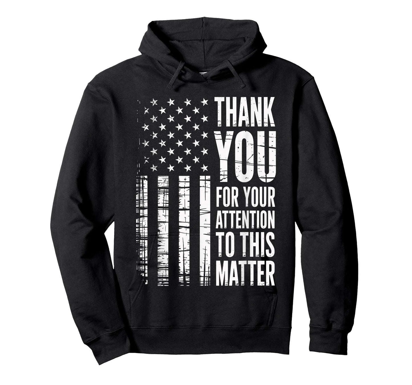 Thank You For Your Attention To This Matter American Flag T-Shirt