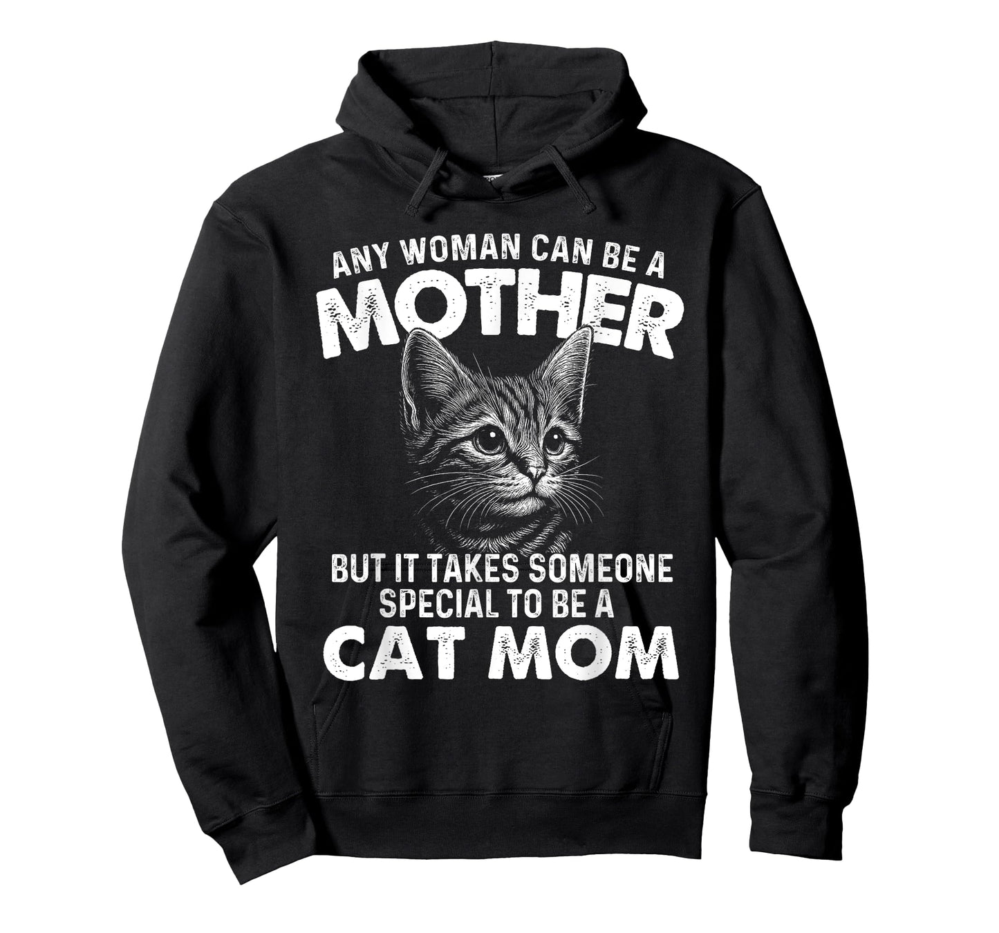 Any Woman Can Be A Mother - Cat Mom Kitten Owner Kitty T-Shirt