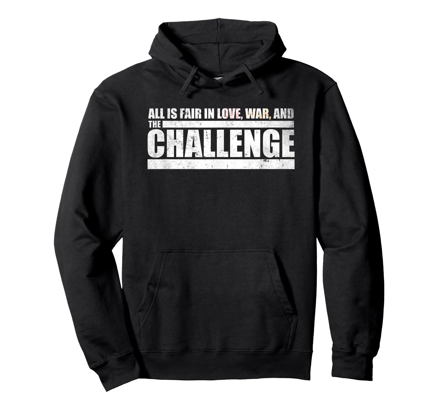 Challenge Quote - All is Fair in Love, War and The Challenge T-Shirt