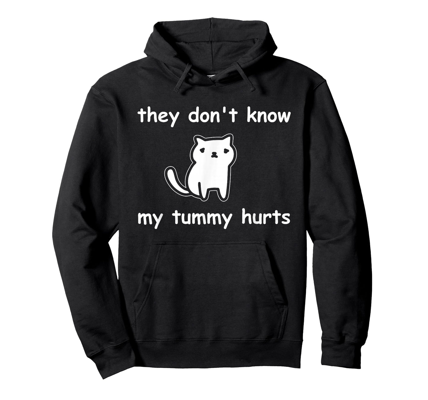 Cute Cat They Don't Know My Tummy Hurts Funny T-Shirt