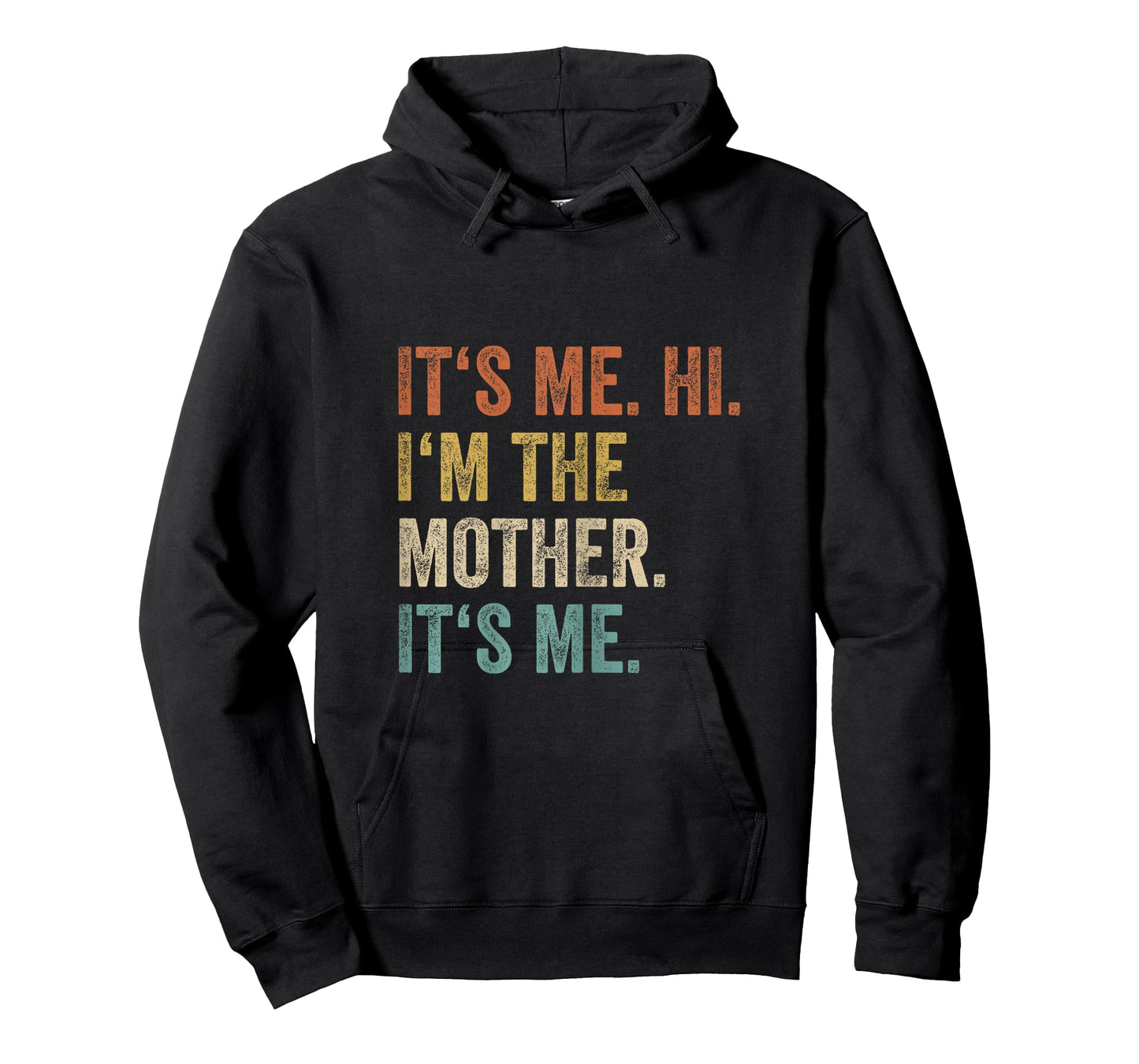 Its Me Hi Im The Mother Its Me Women Funny Saying Mom T-Shirt
