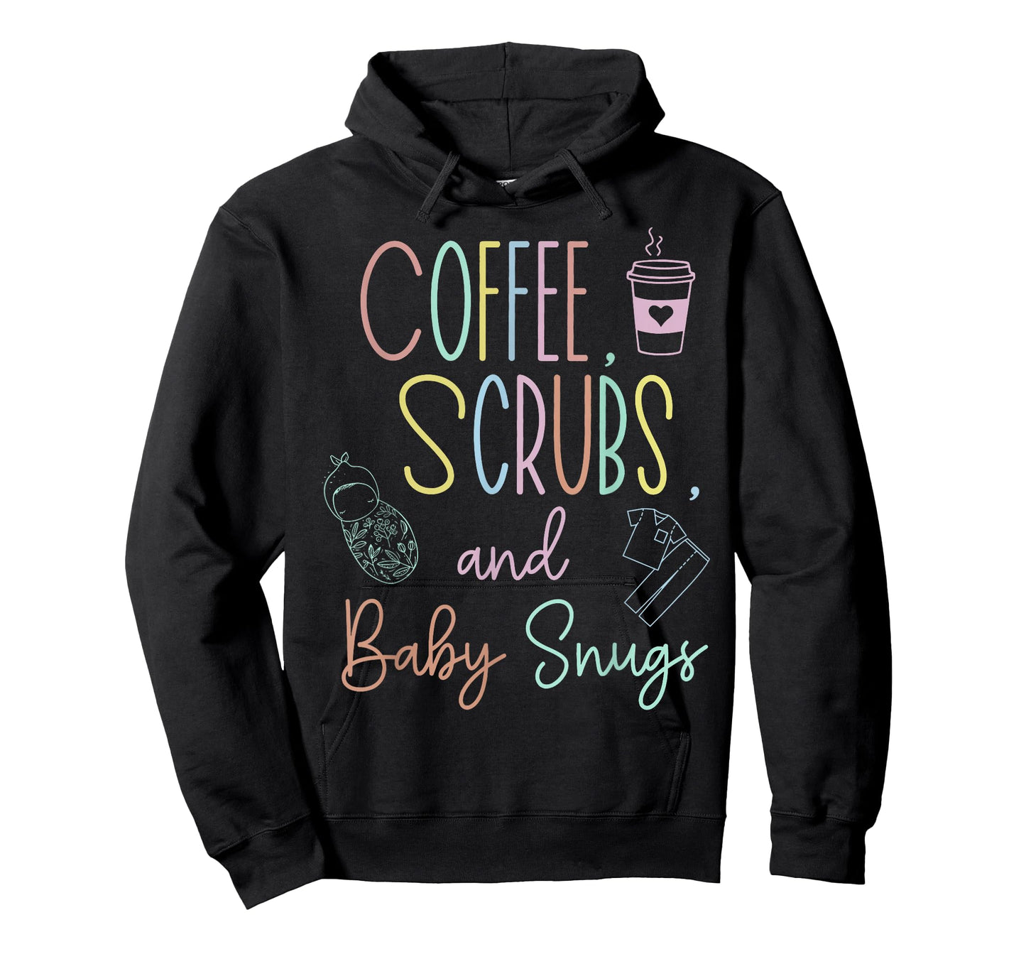 Coffee Scrubs And Baby Snugs Swaddle Specialist L&D Nurse T-Shirt