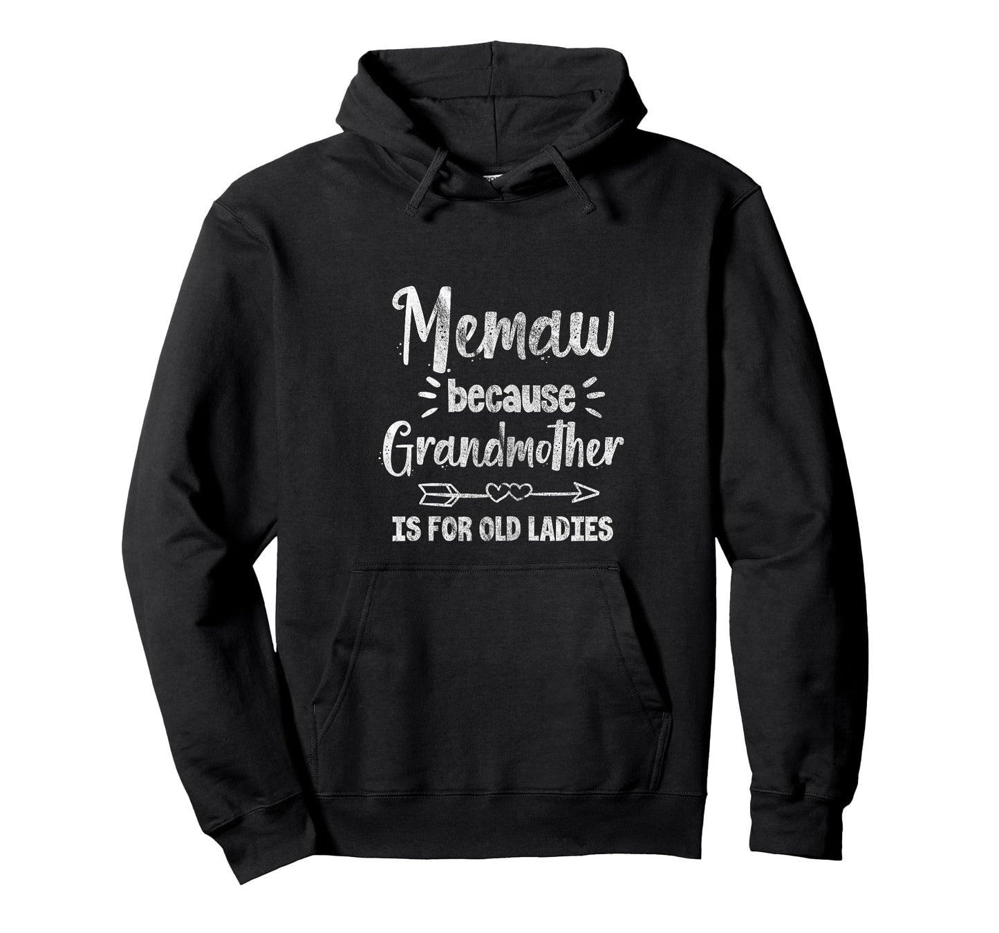 Grandma Memaw Because Grandmother is for Old Ladies T-Shirt