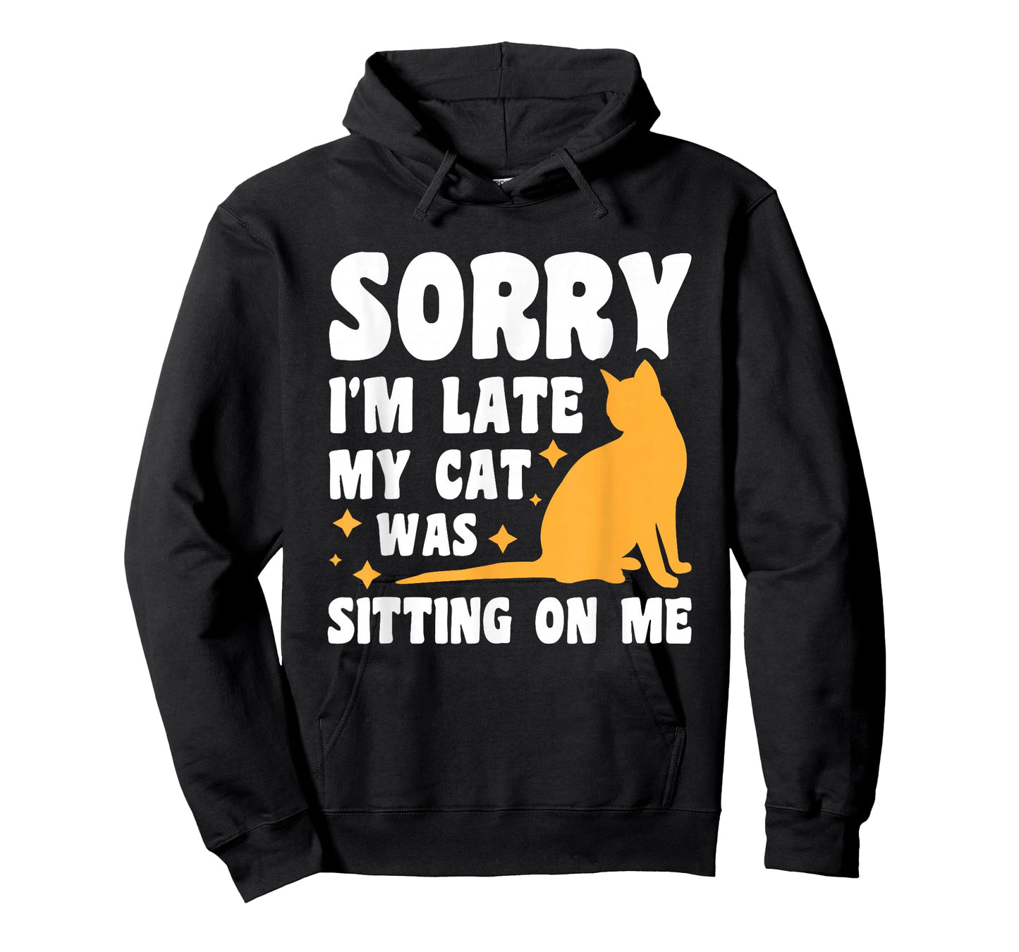 Sorry I'm Late My Cat Was Sitting On Me T-Shirt