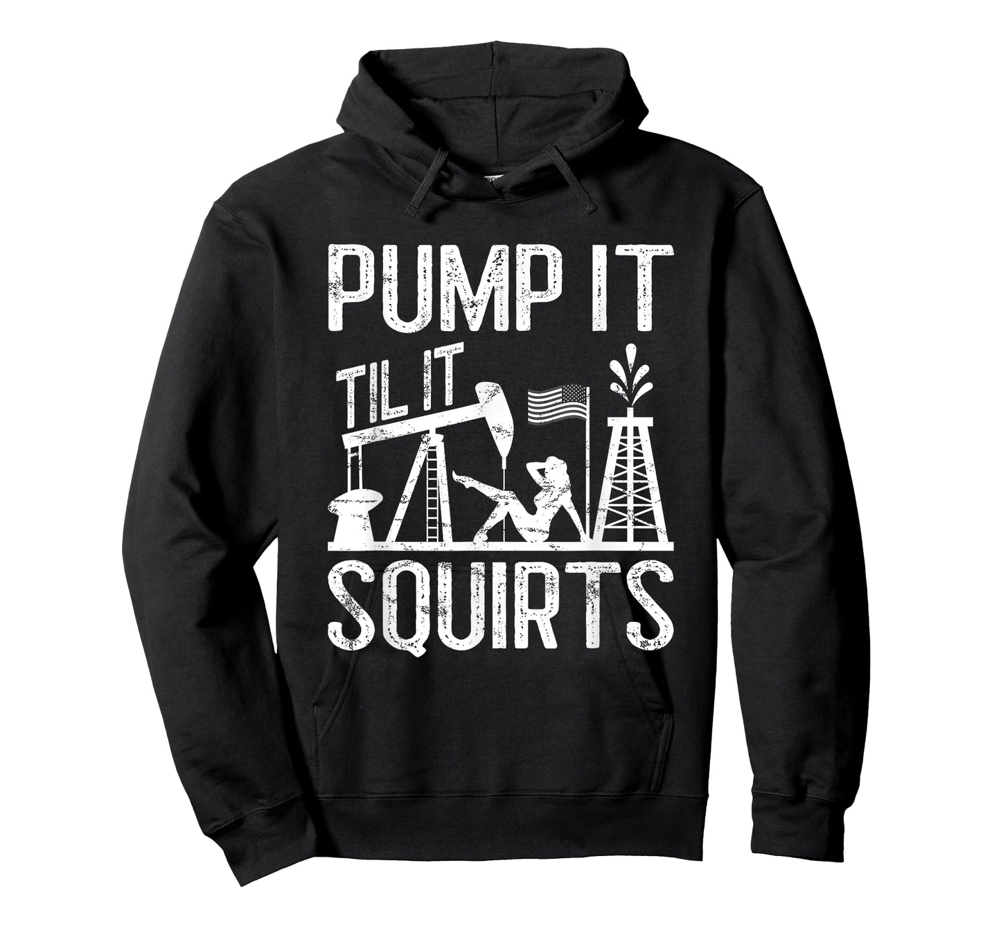 Pump It Til It Squirts Oilfield Man Oil Worker T-Shirt