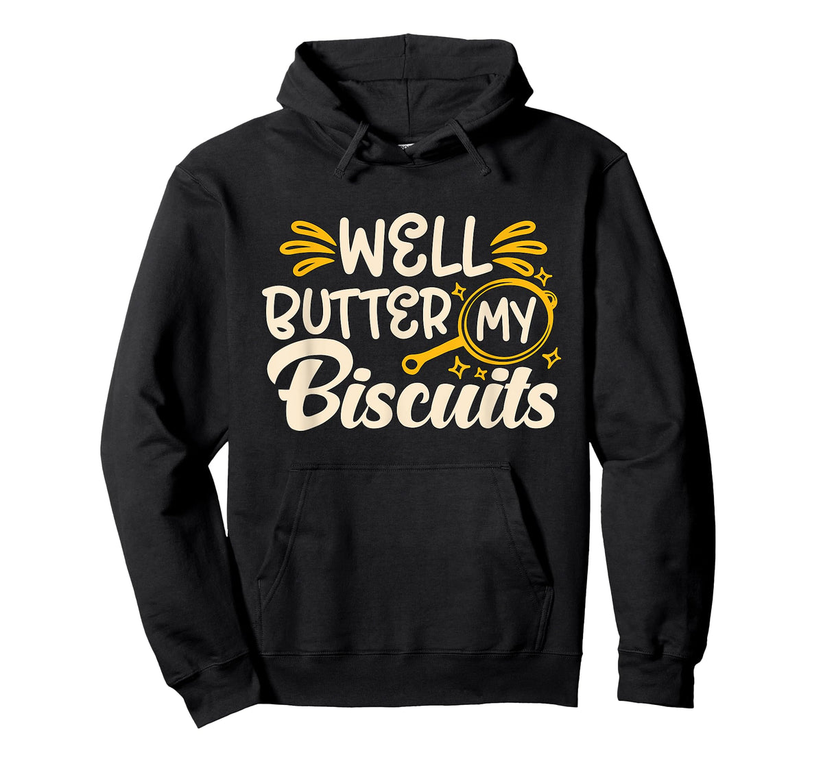 Well Butter My Biscuits Southern Cooking Biscuits And Gravy T-Shirt