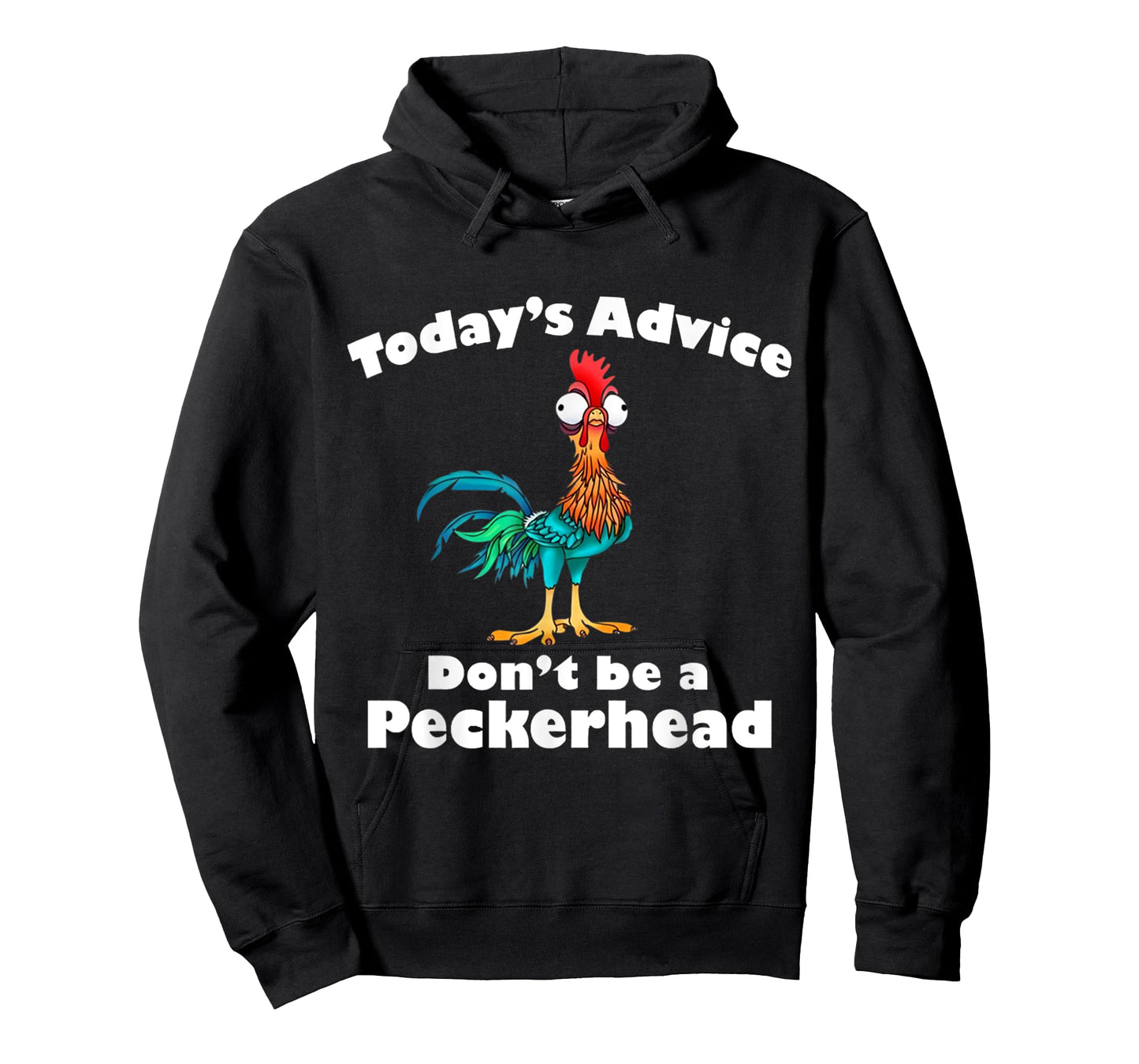 Chicken Funny Today's Advice Don't Be A Peckerhead T-Shirt