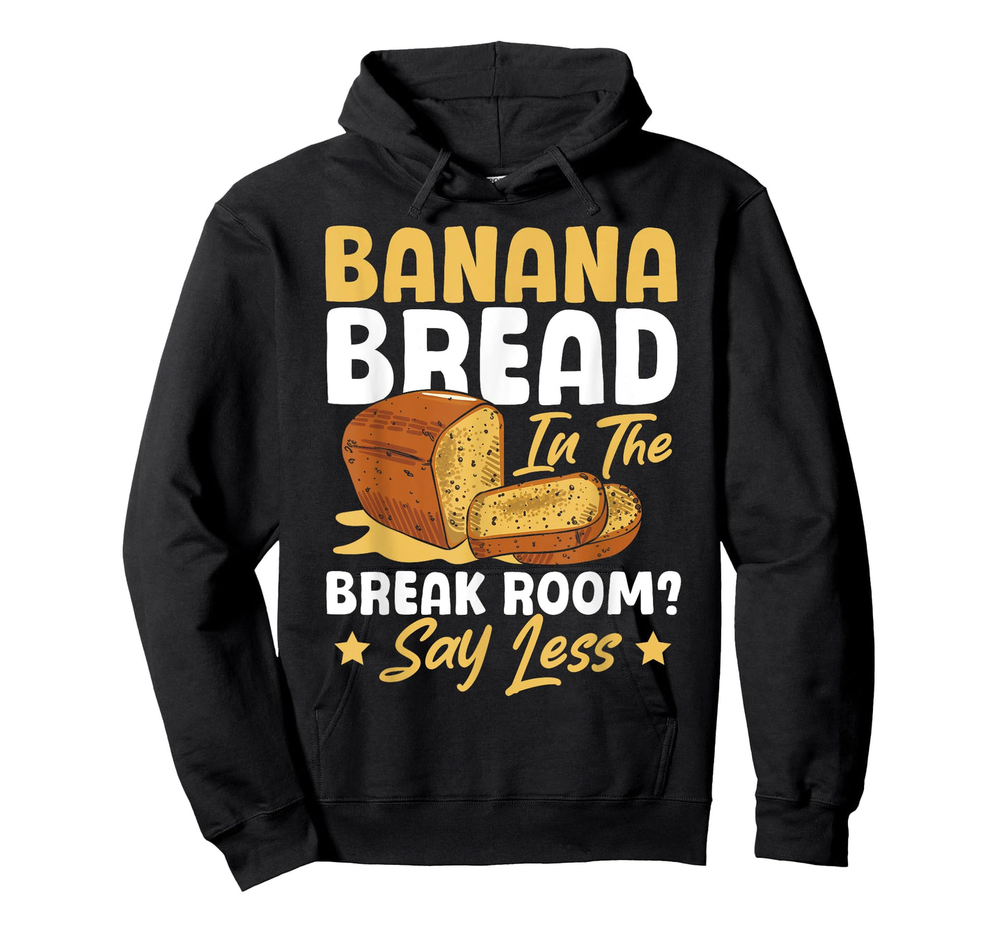 Banana Bread In The Break Room Banana Bread Maker At Work T-Shirt