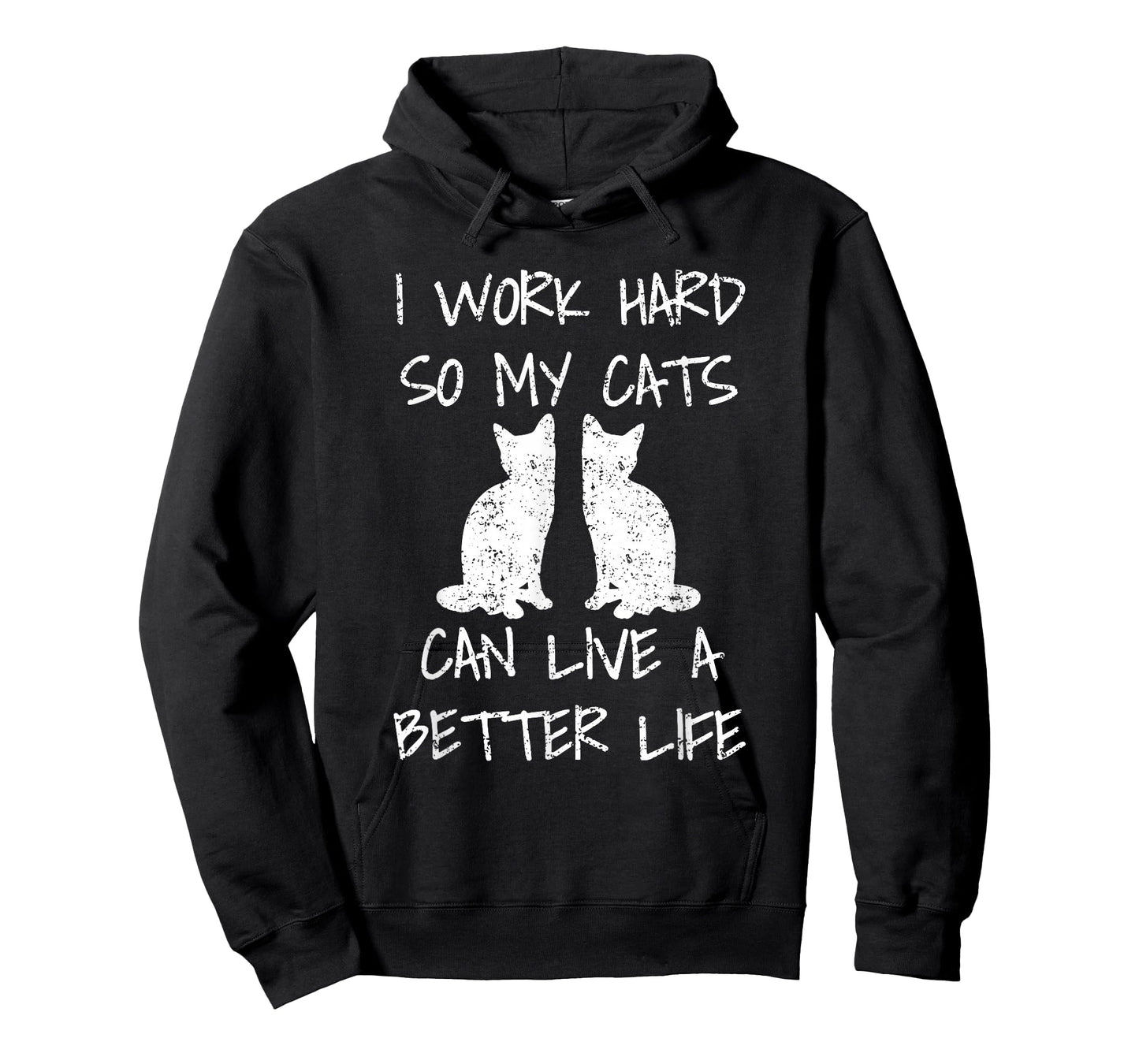 I Work Hard So My Cats Can Live A Better Life T-Shirt