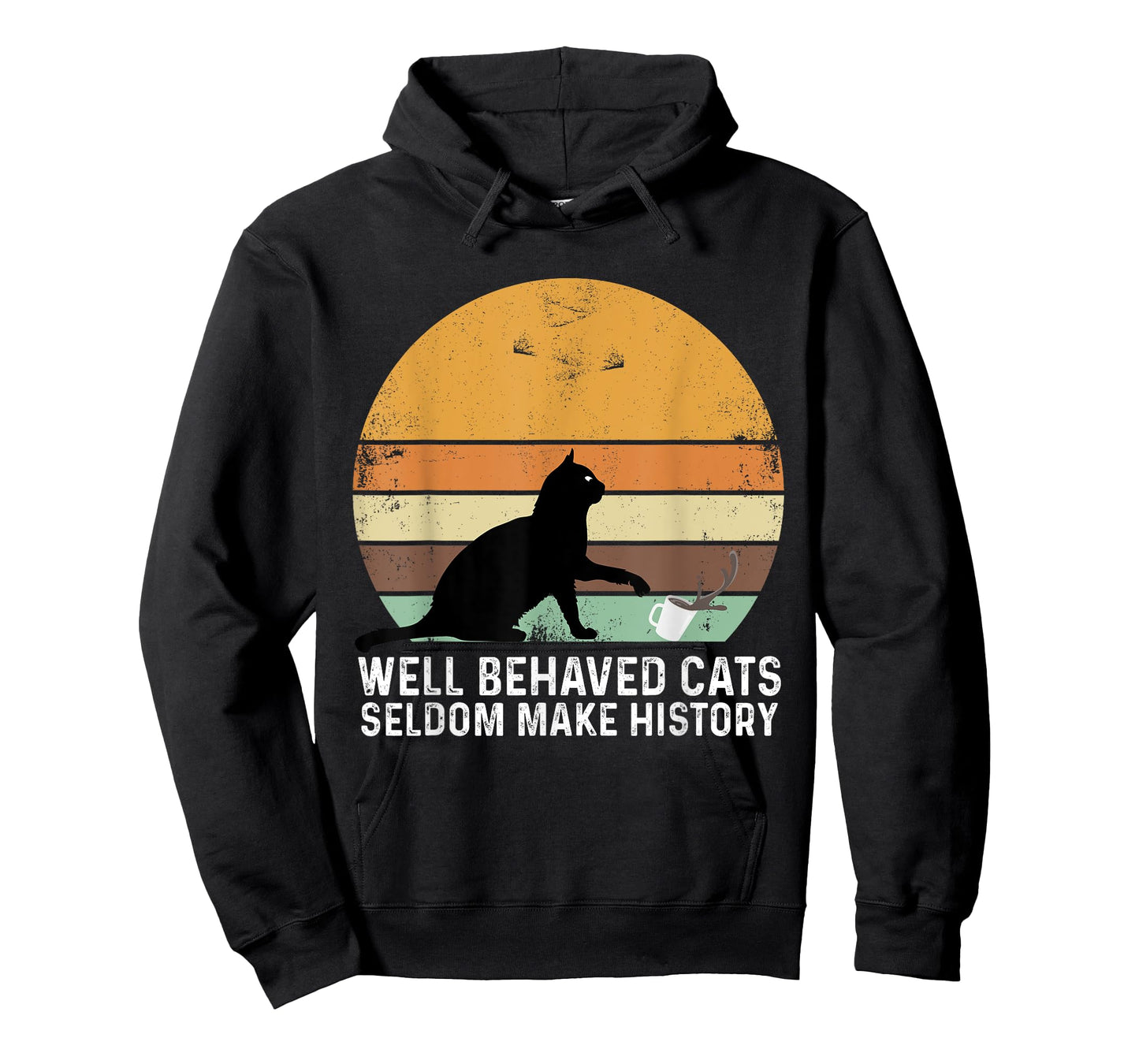 Well Behaved Cats Seldom Make History Cat Owner Pet Kitty T-Shirt for Men Women