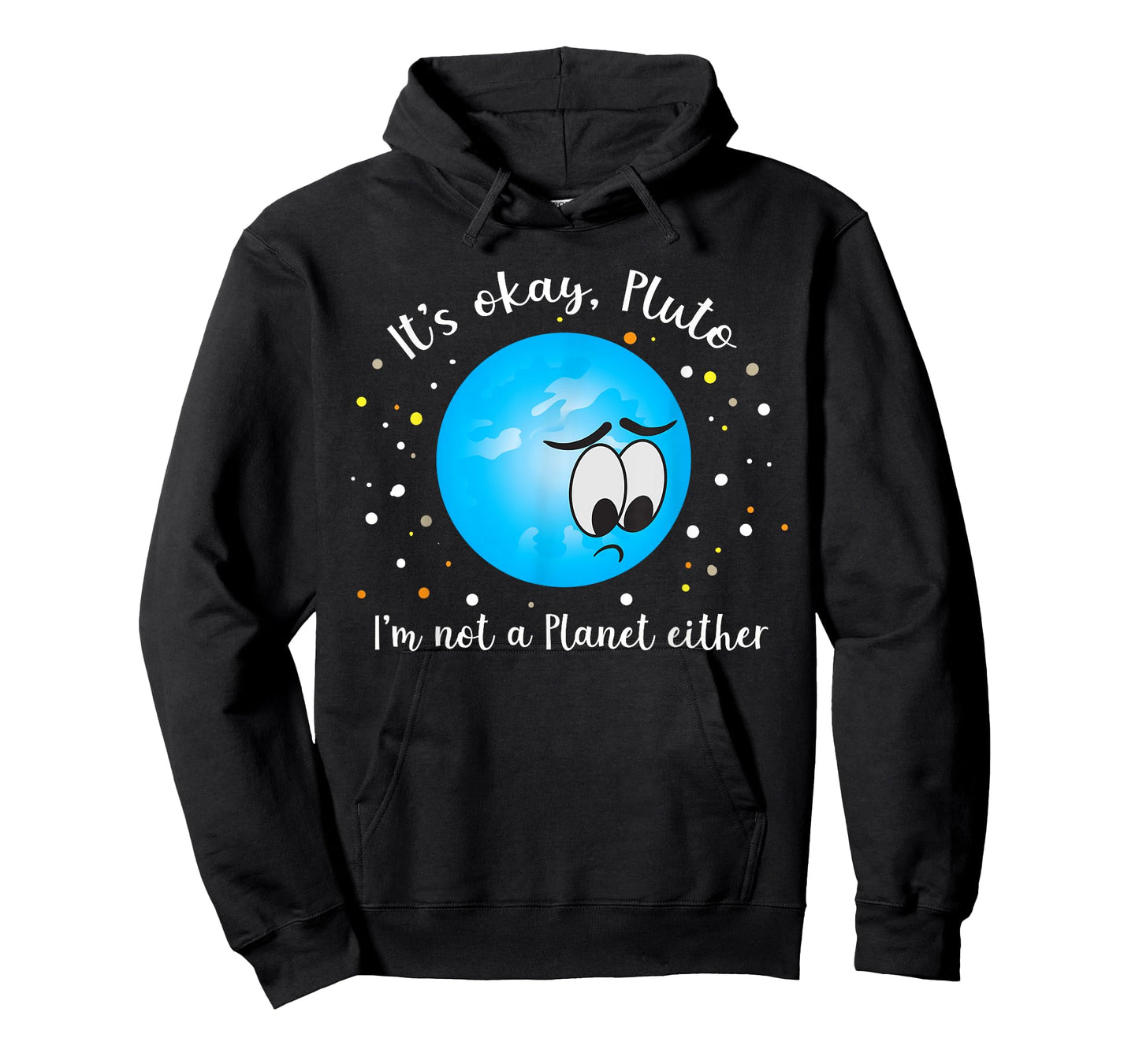 It's Ok Pluto I'm Not A Planet Either Never Forget T-Shirt T-Shirt