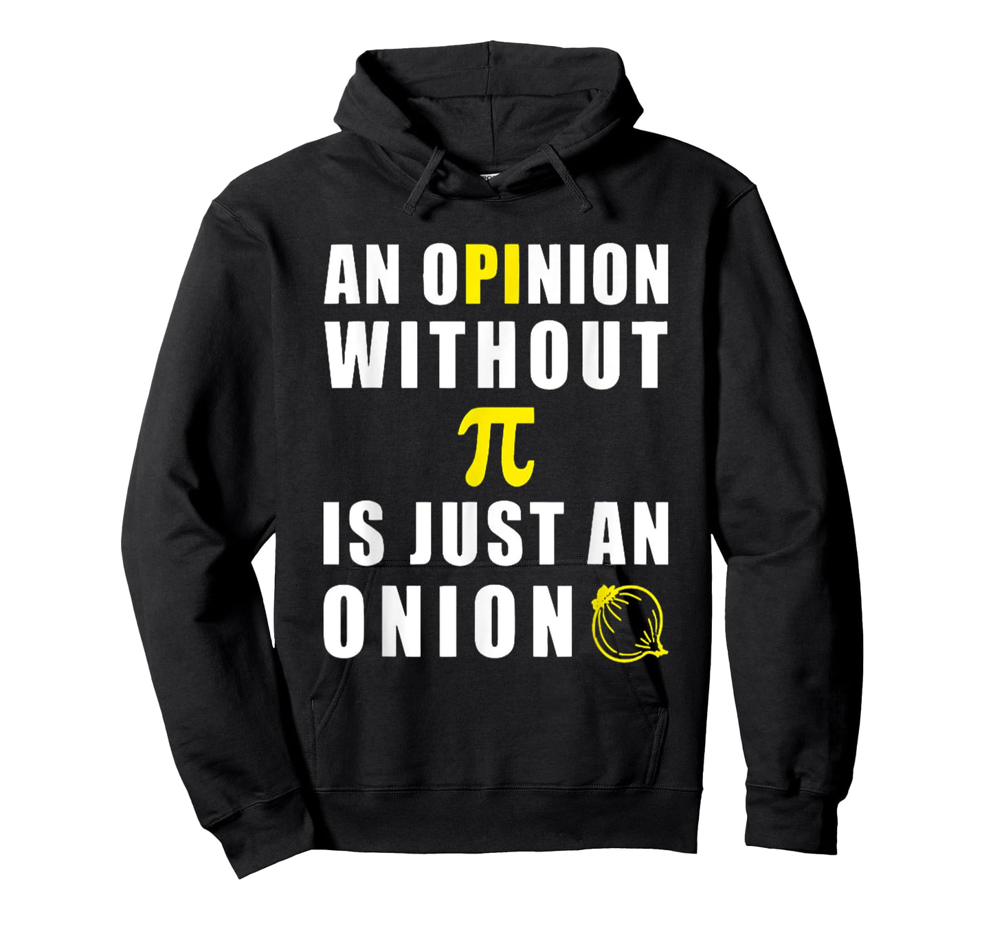 An Opinion Without Pi Is Just An Onion 3.14 Mathematics T-Shirt
