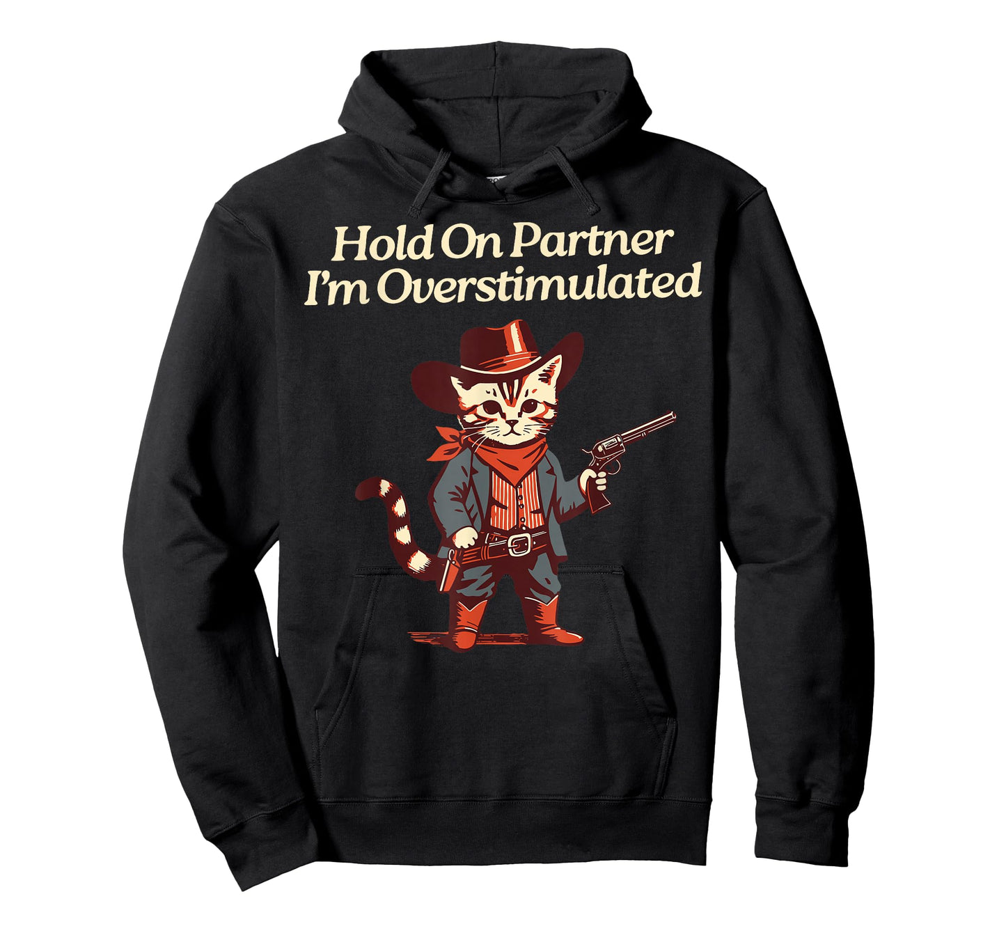 Hold On Partner I'm Overstimulated Western Cat Cowboy T-Shirt